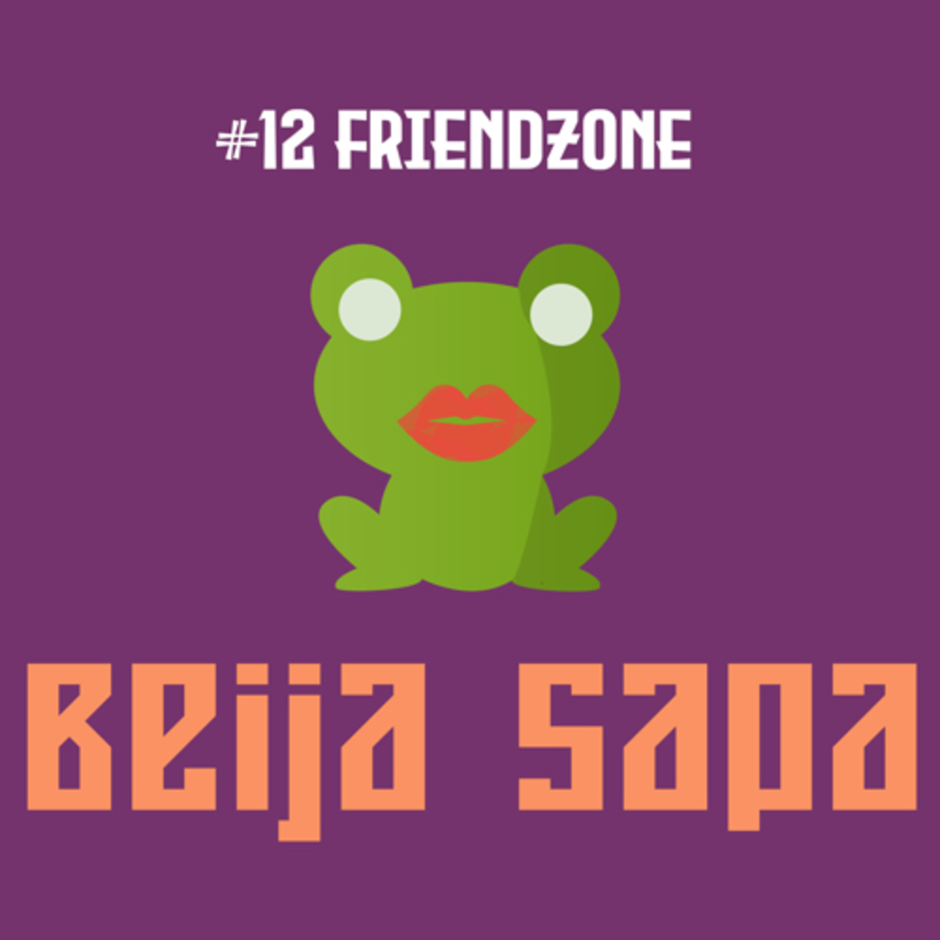 Friendzone | Beija Sapa #12 episode artwork