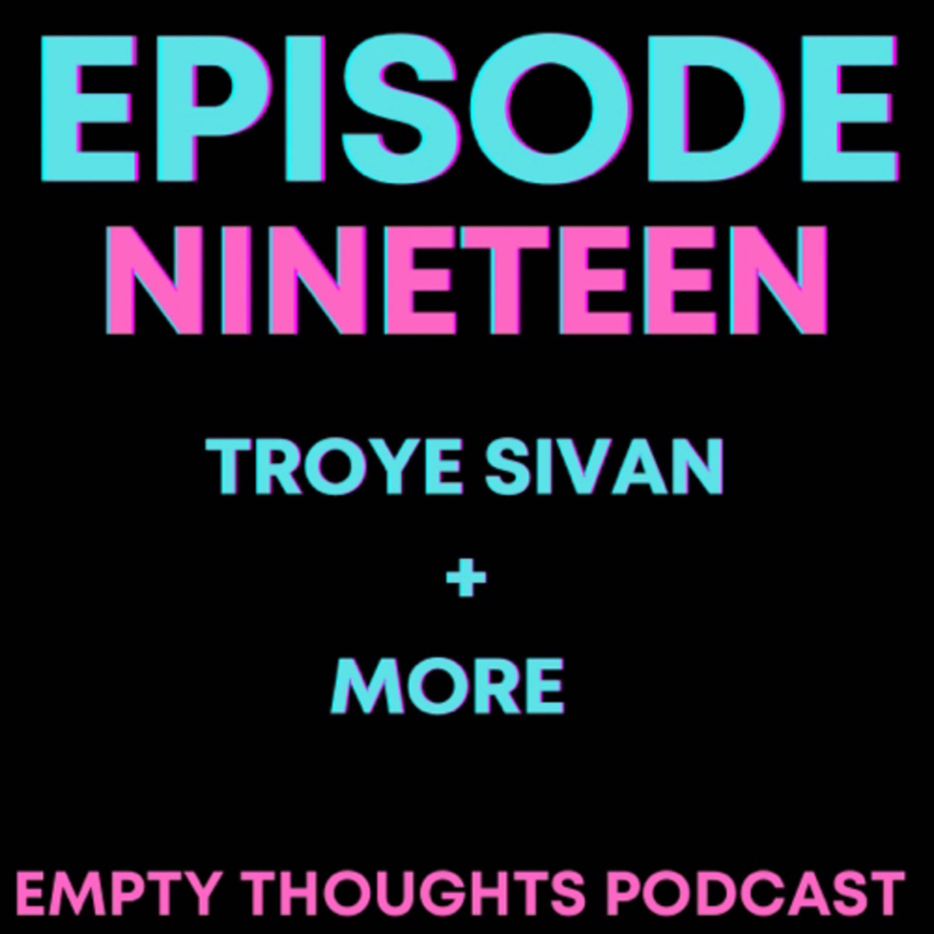 Episode 19: Troye Sivan + More  episode artwork