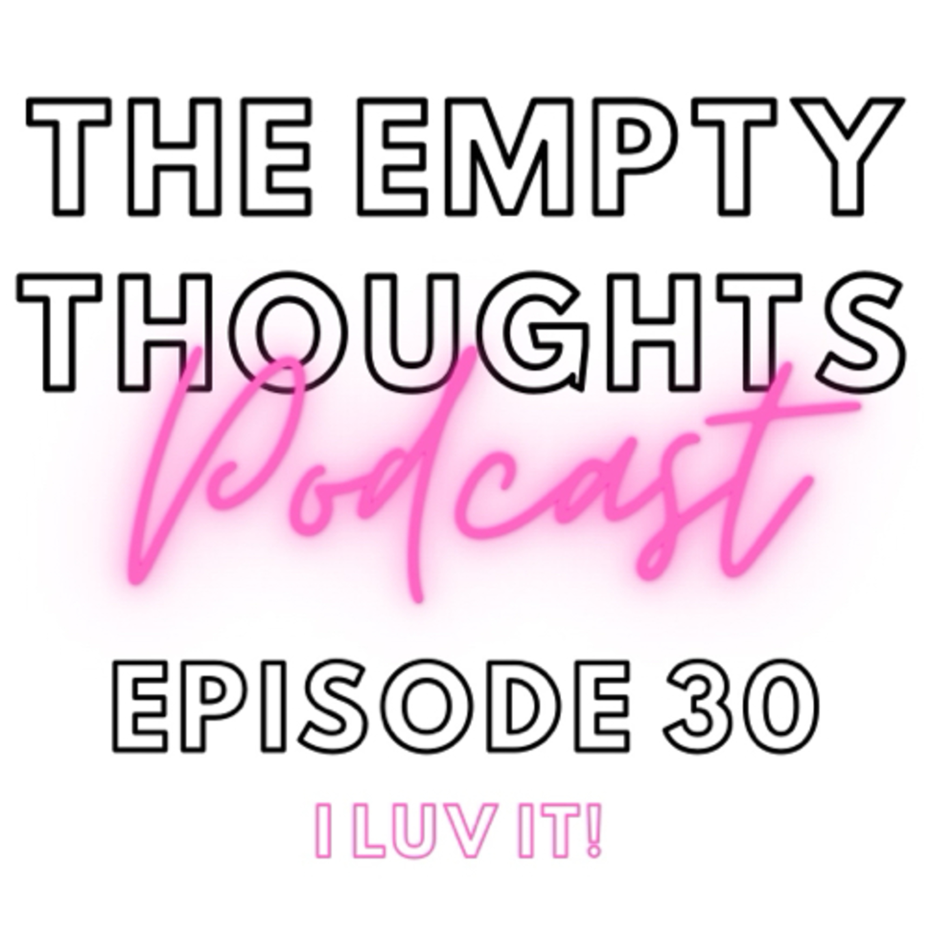 Episode 30: I luv it!  episode artwork