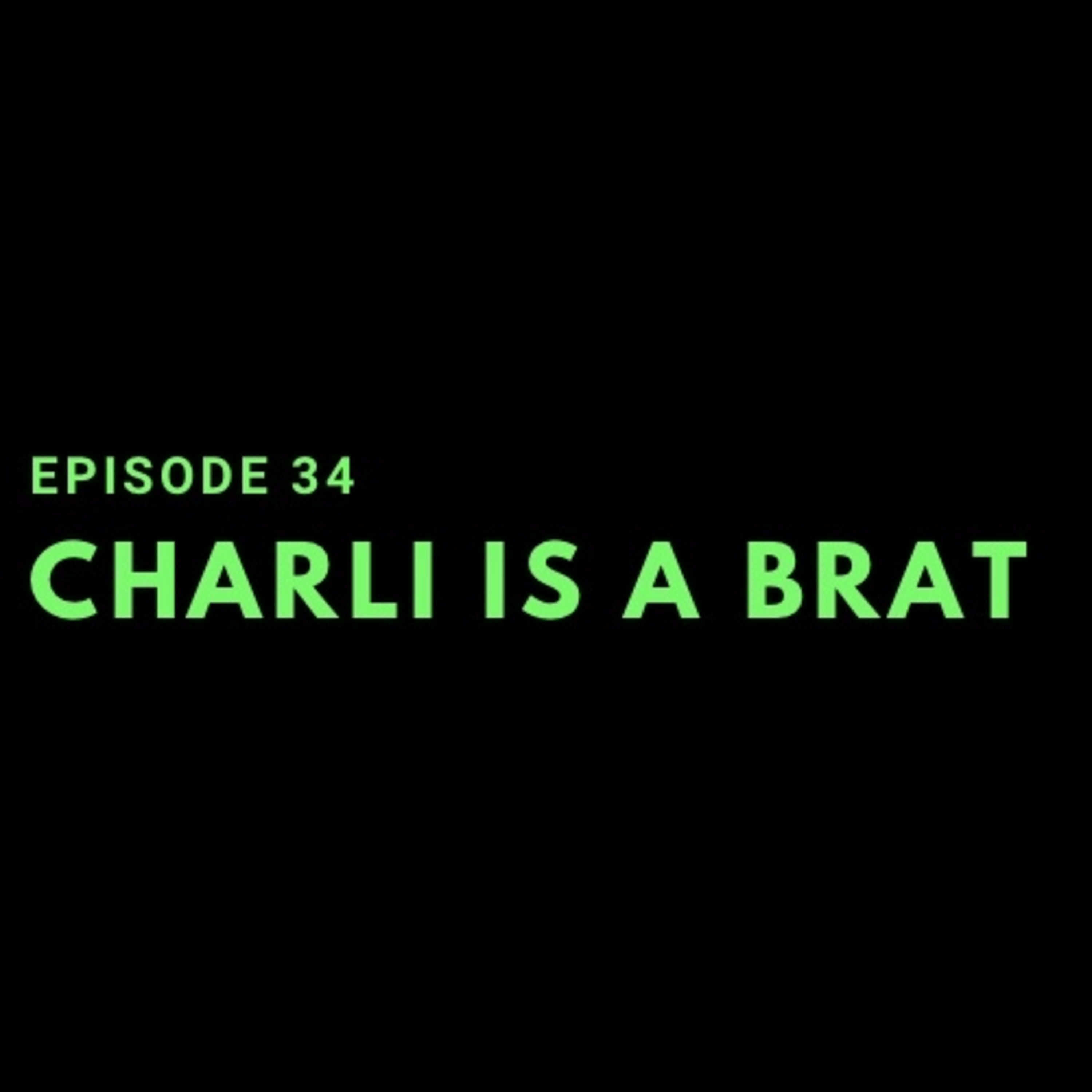 Episode 34: charli is a brat  episode artwork