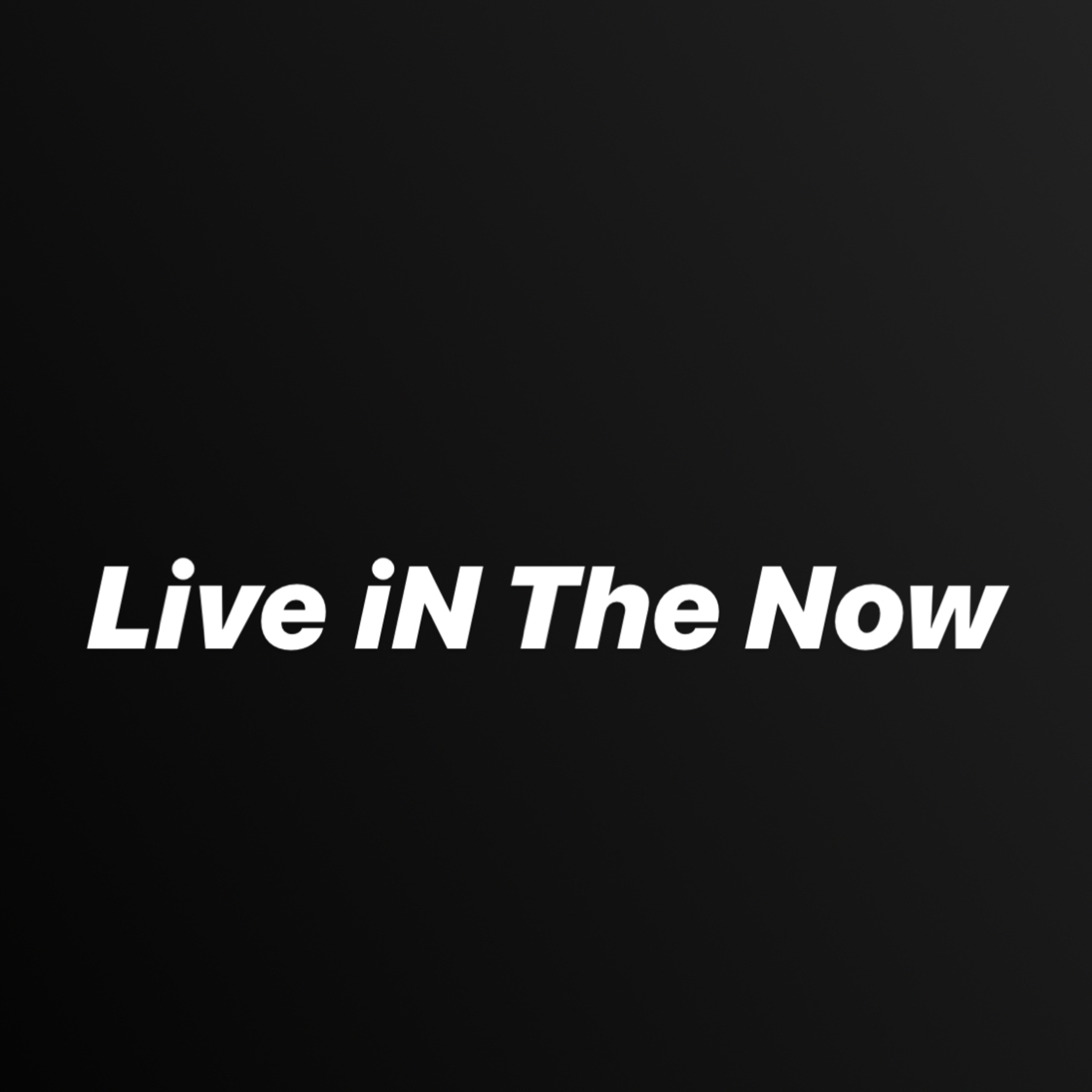 Live iN The Now