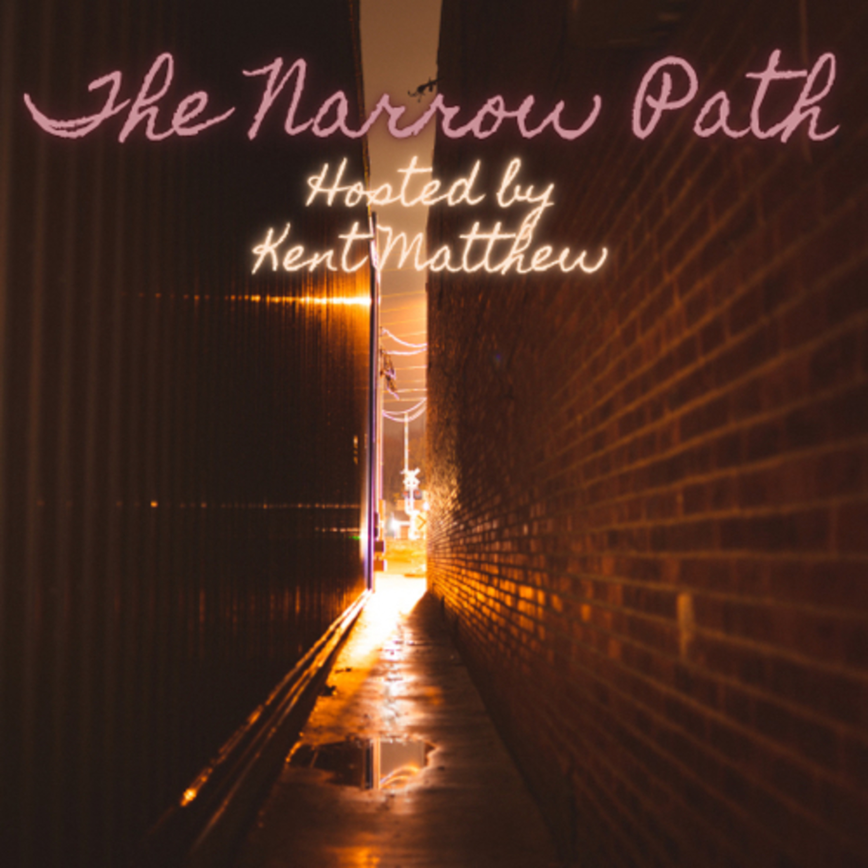 The Narrow Path with Kent Matthew