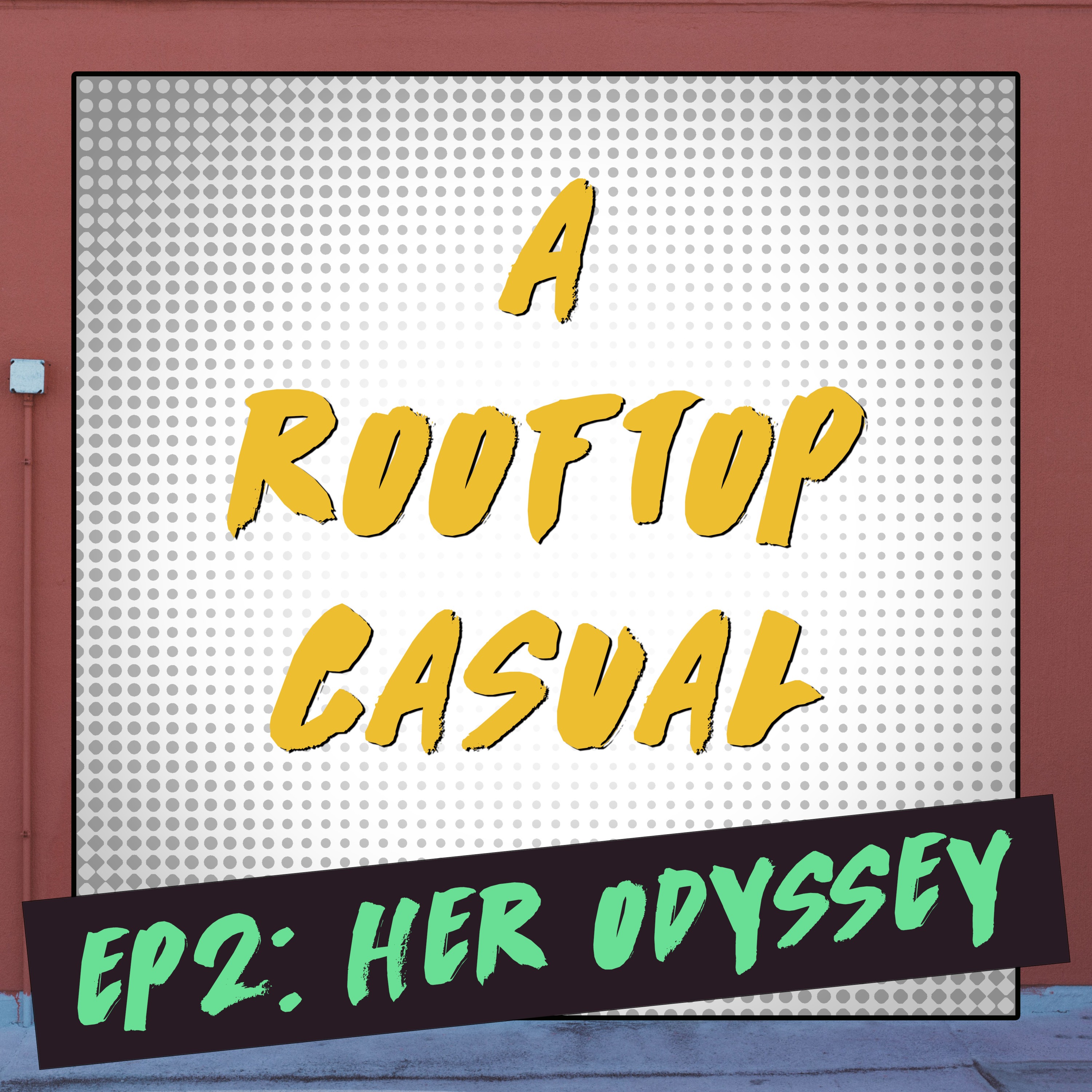 EP2: Her Odyssey