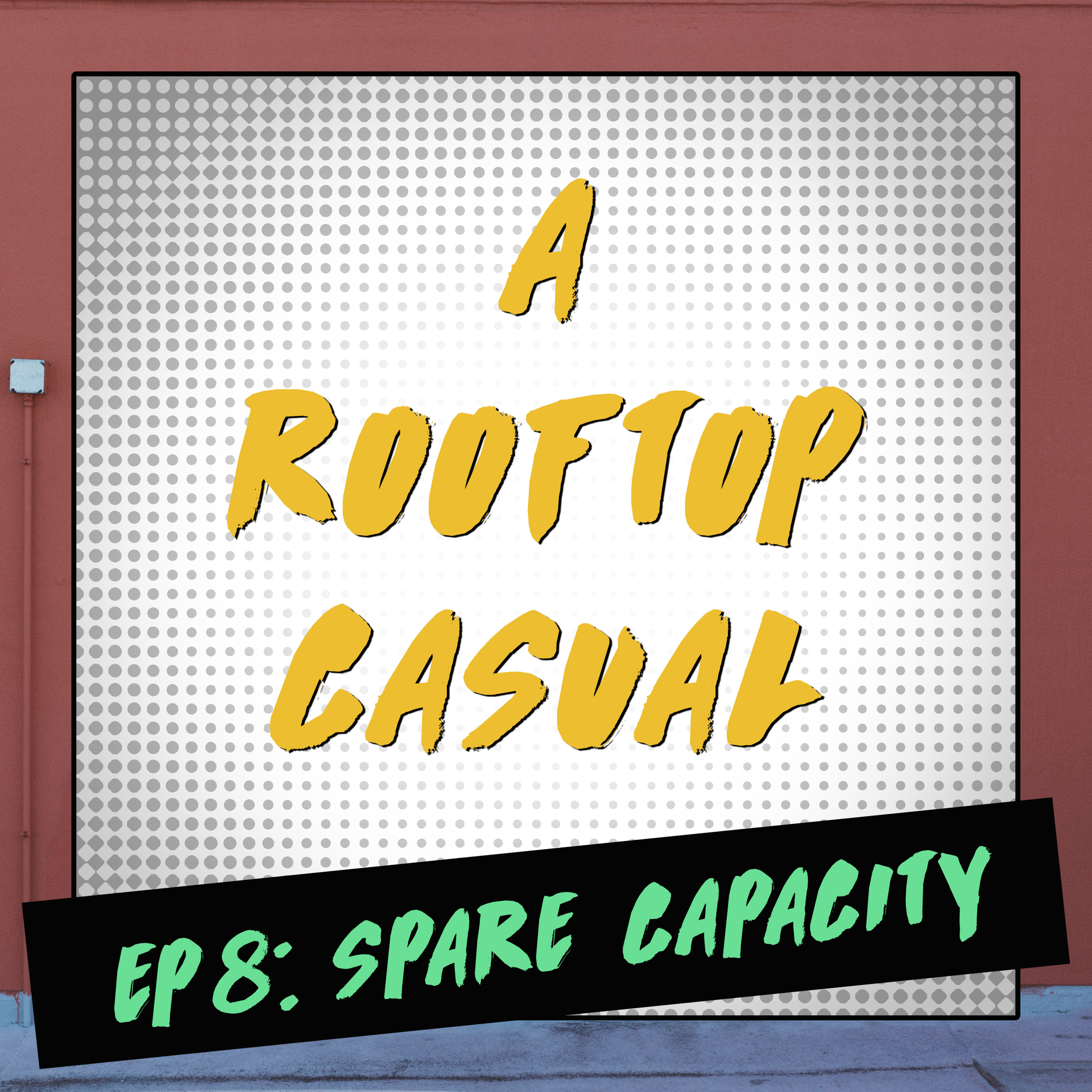 EP8: Spare Capacity