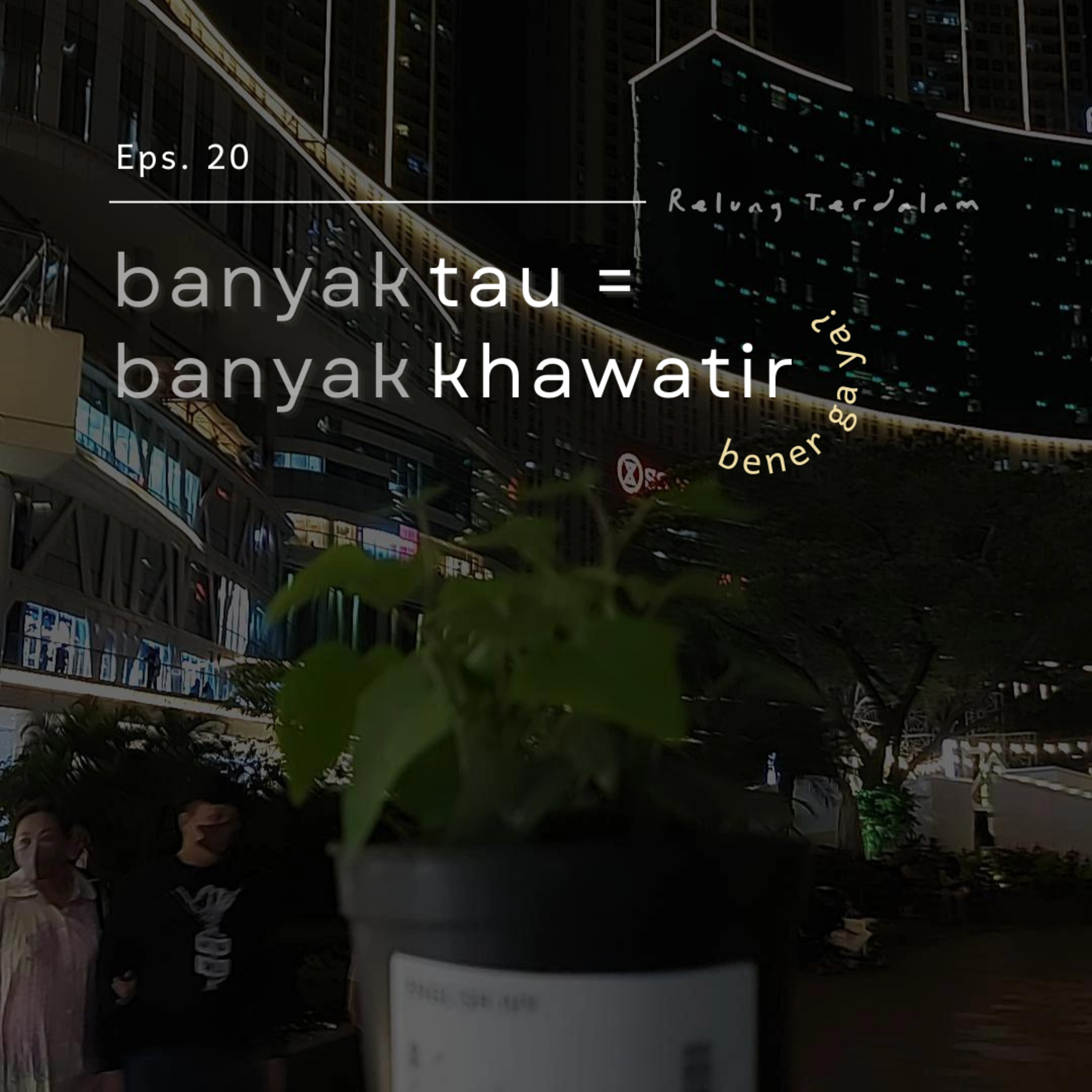 banyak tau = banyak khawatir, bener ga ya? episode artwork