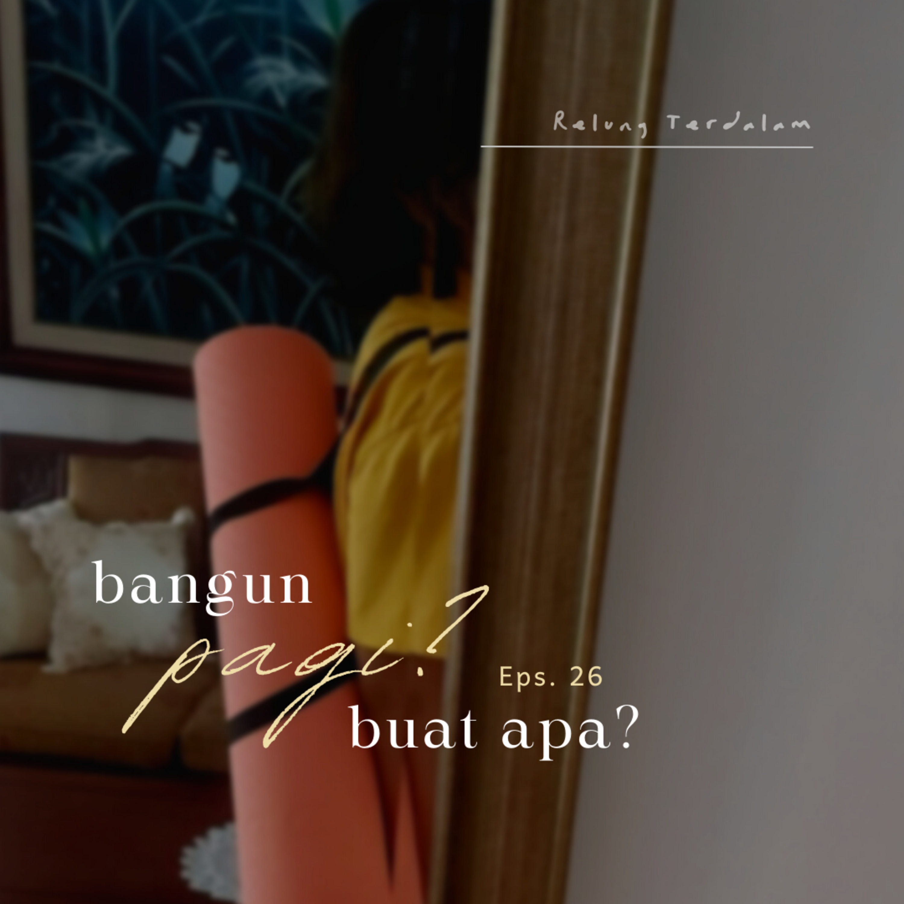 bangun pagi? emang buat apa? episode artwork