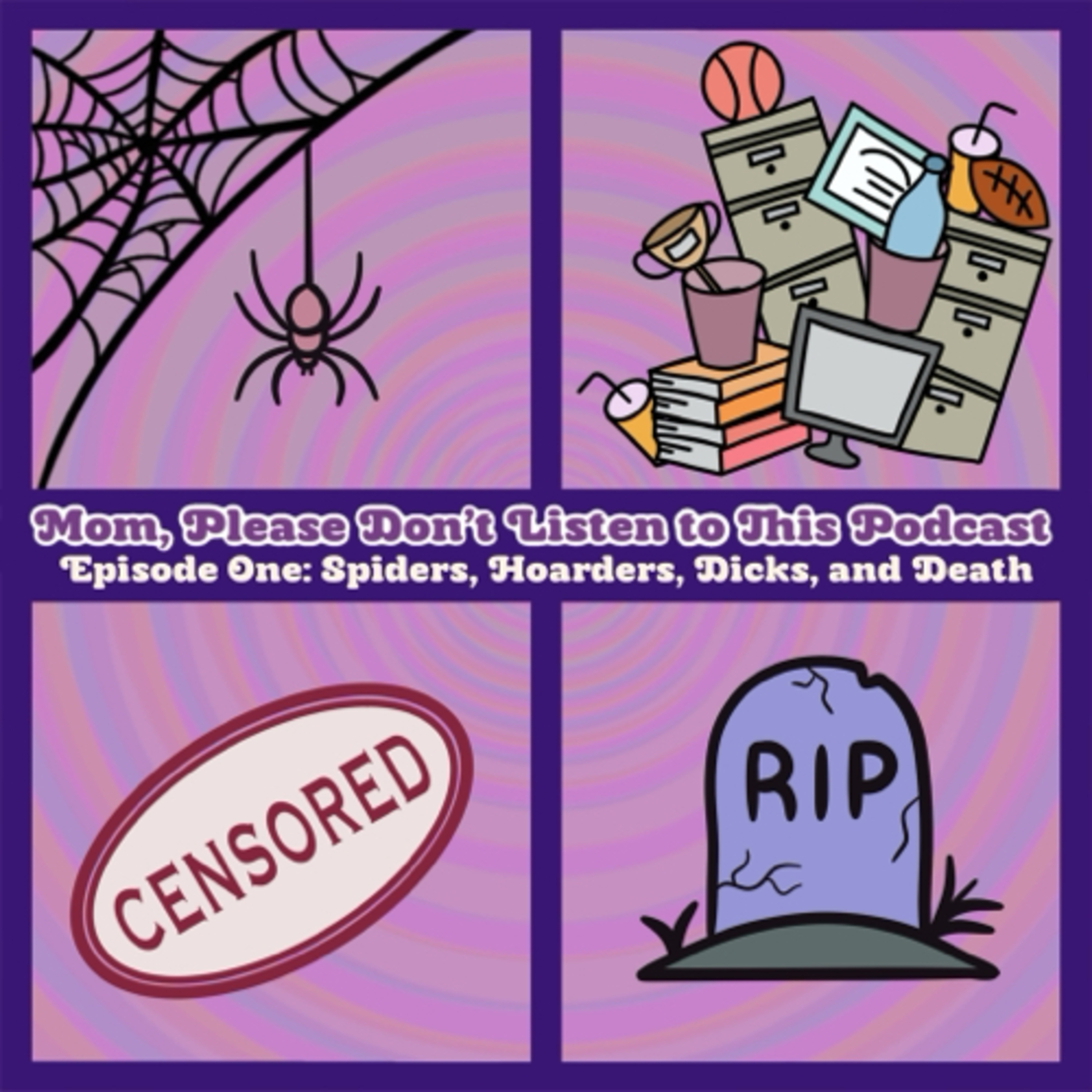 Episode 1: Spiders, Hoarders, Dicks, and Death  episode artwork