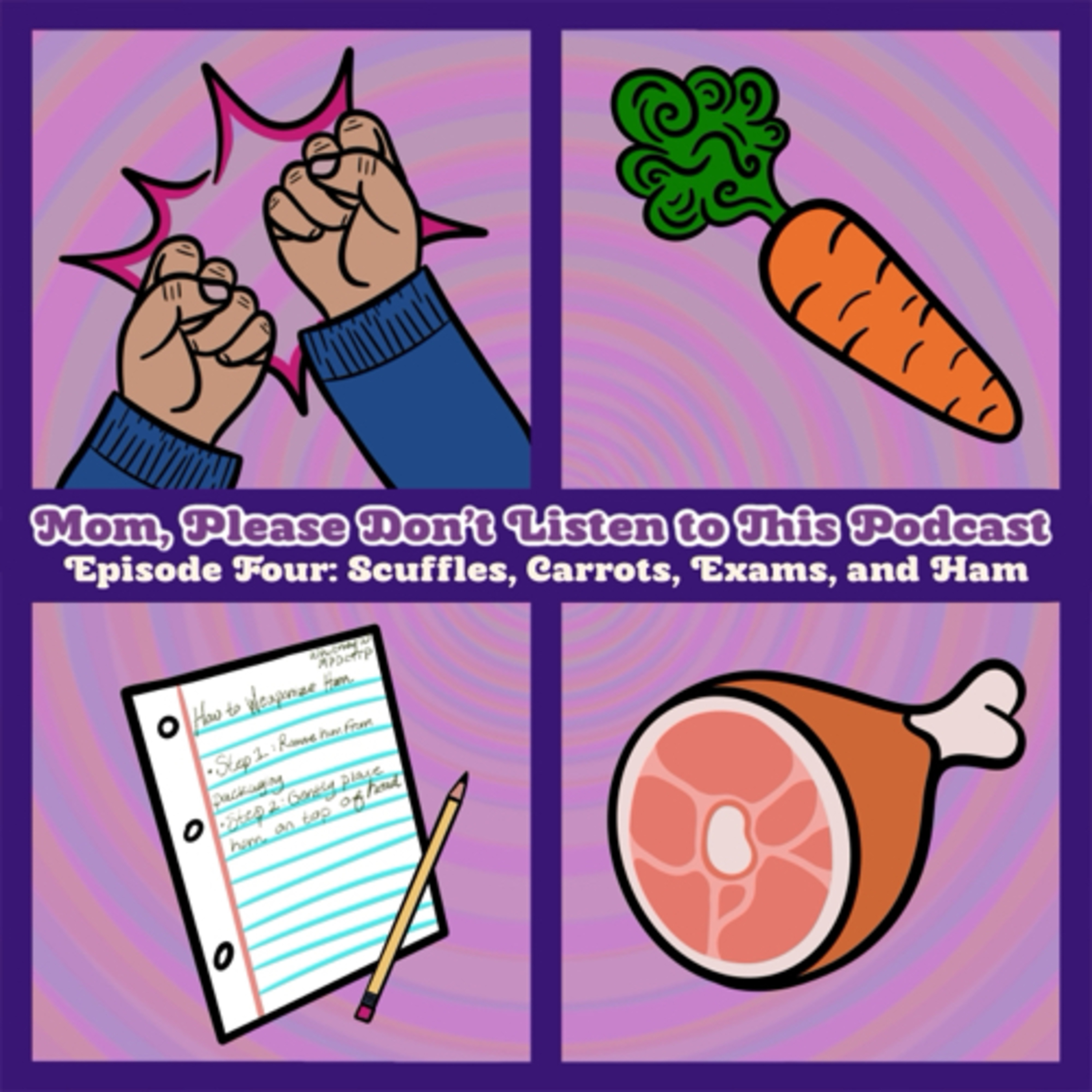 Episode 4: Scuffles, Carrots, Exams, and Ham episode artwork