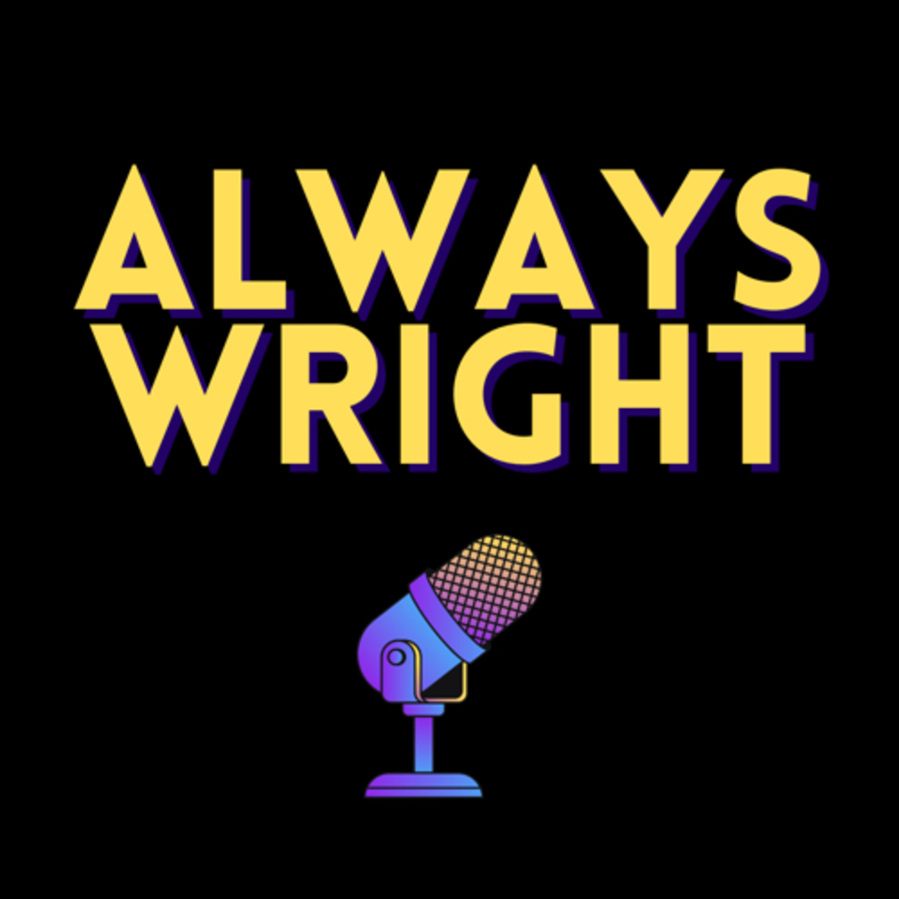 Always Wright with Charlie Wright