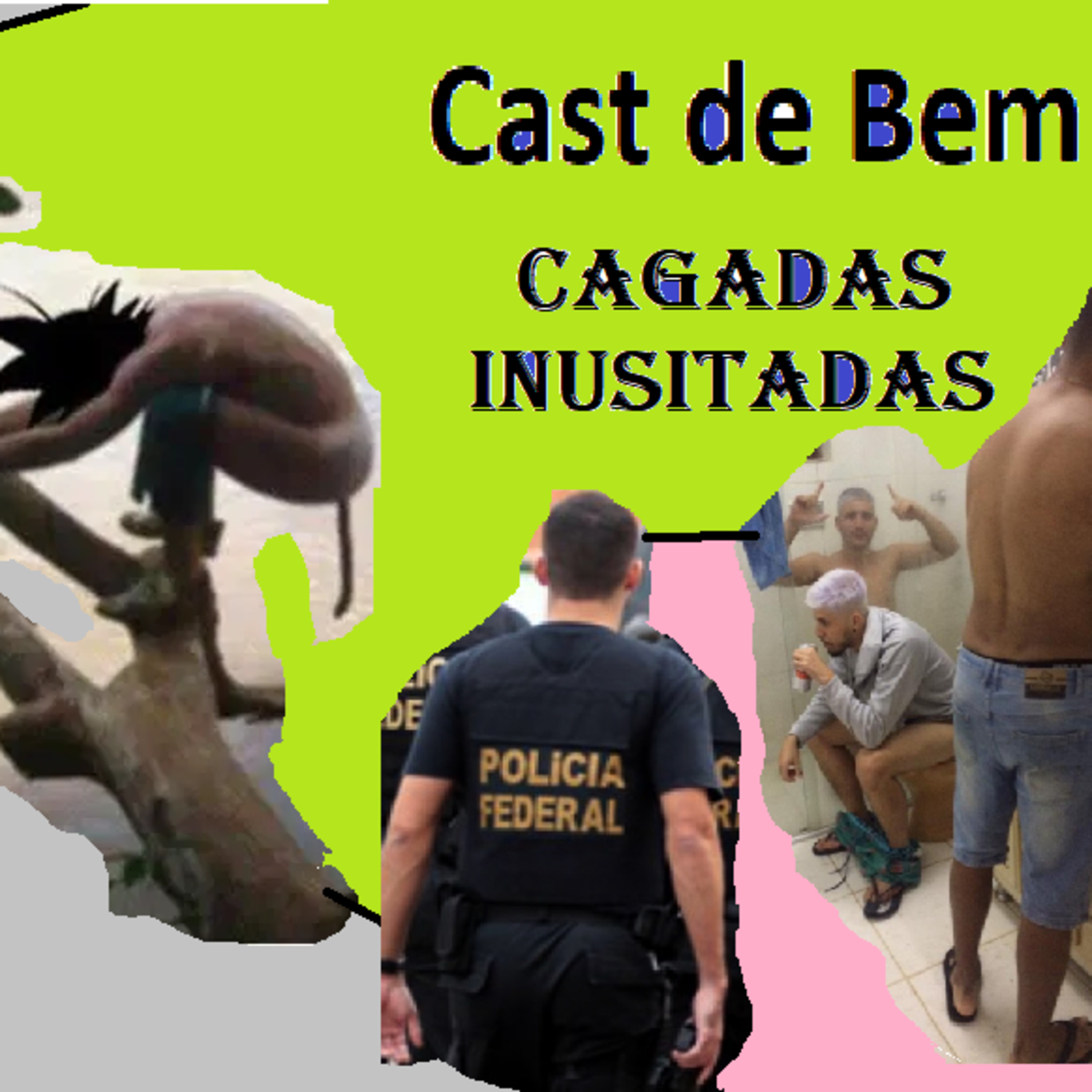 Cast de Bem - Ep 7 - Cagadas Inusitadas