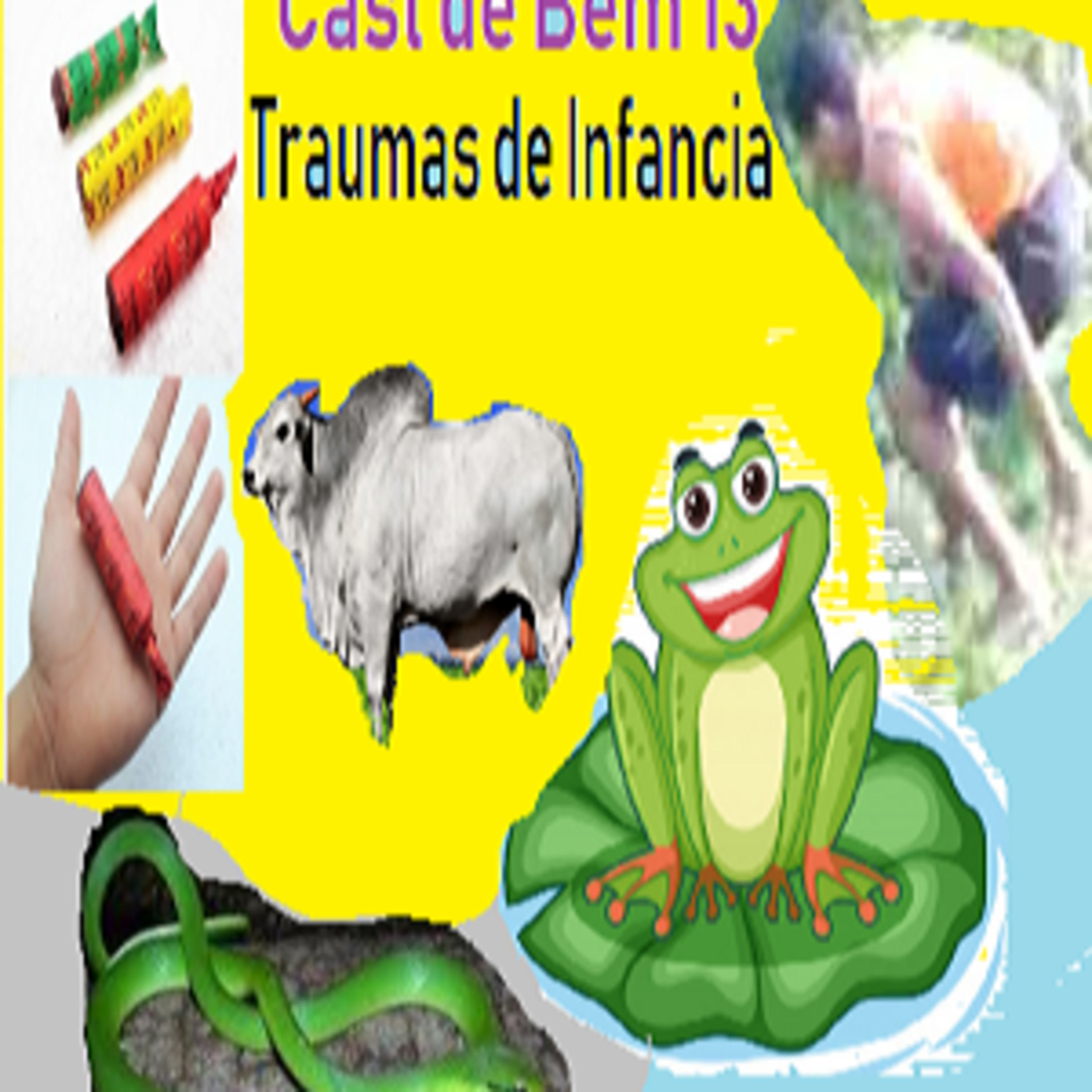 Cast de Bem ep 13 - Traumas de Infância