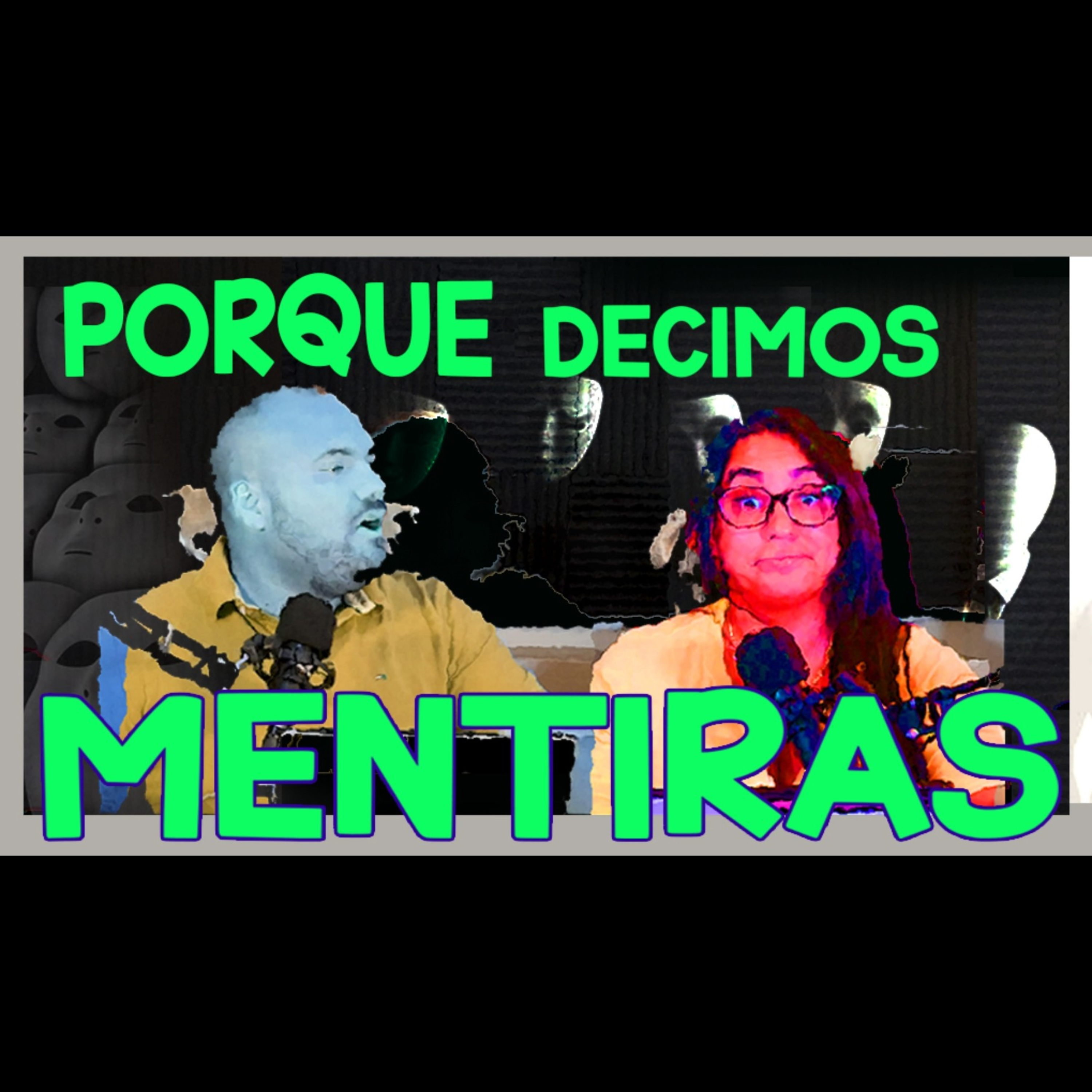 Porque decimos Mentiras? episode artwork