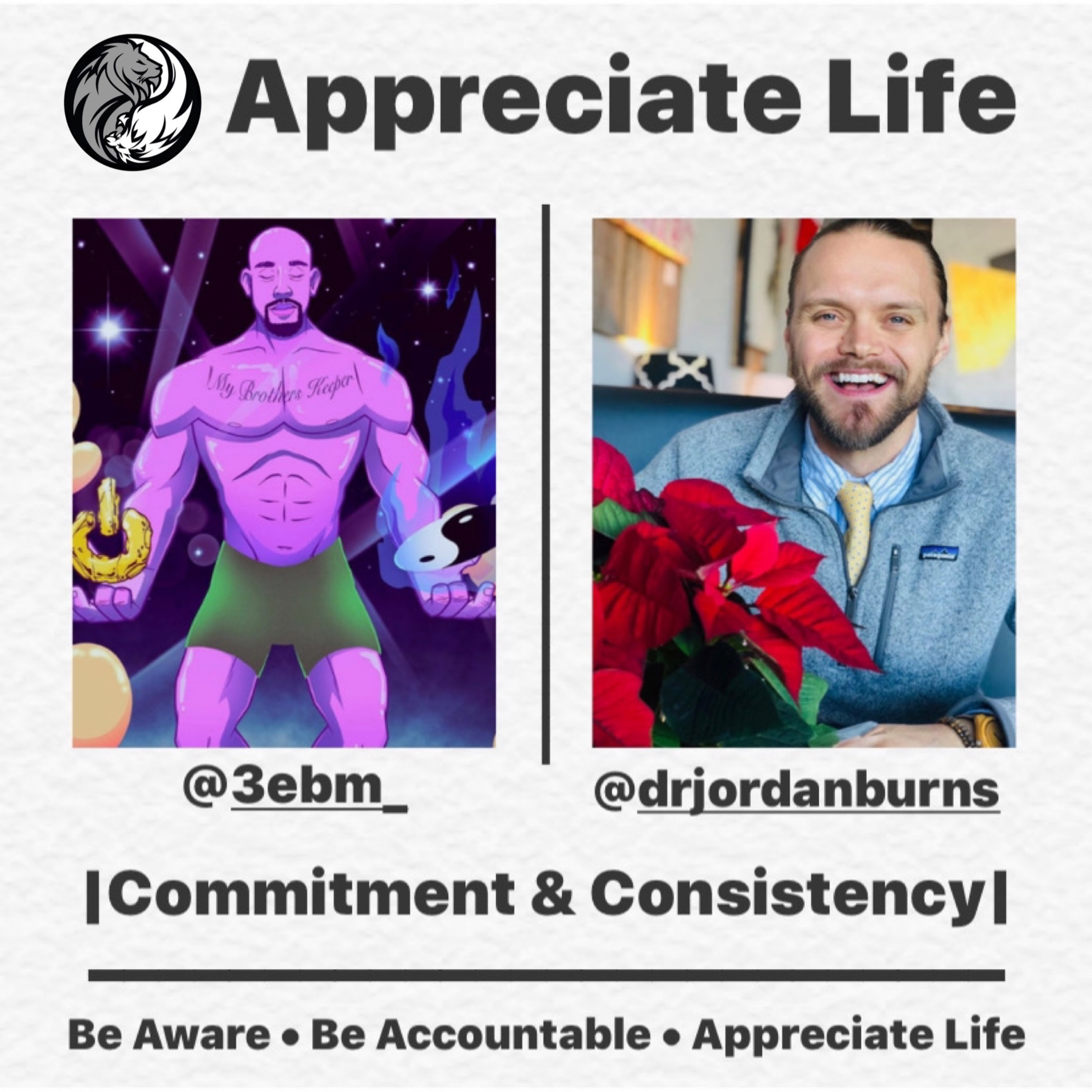 EP079: Appreciate Life |Commitment & Consistency| w. Dr. Jordan Burns