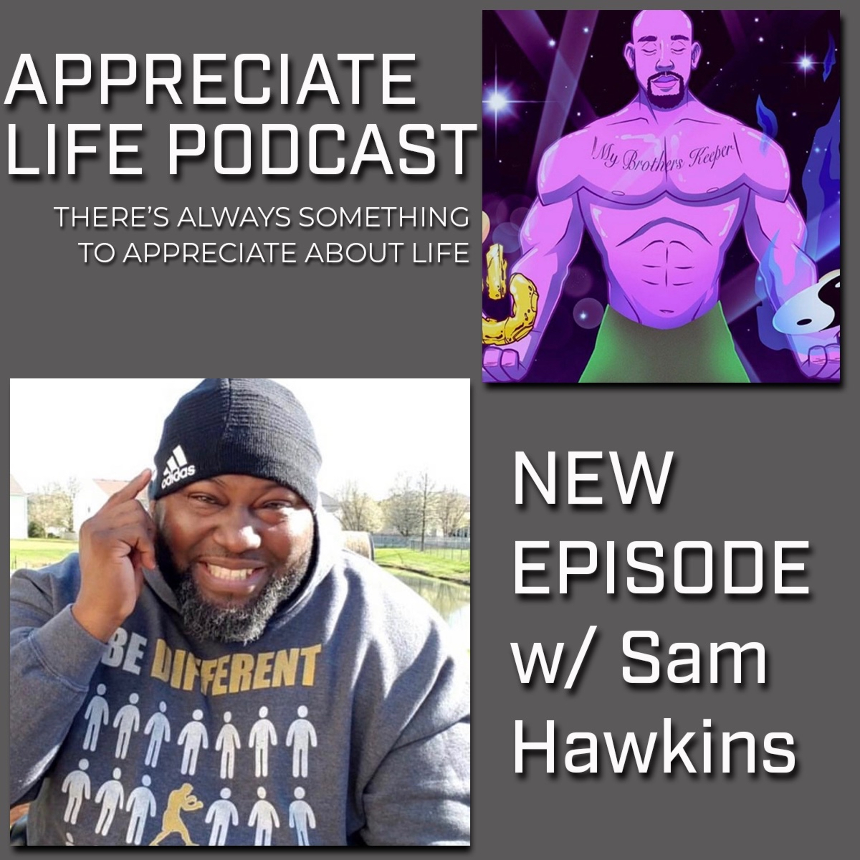 EP083: Appreciate Life |Trust Your Process| w. Sam Hawkins