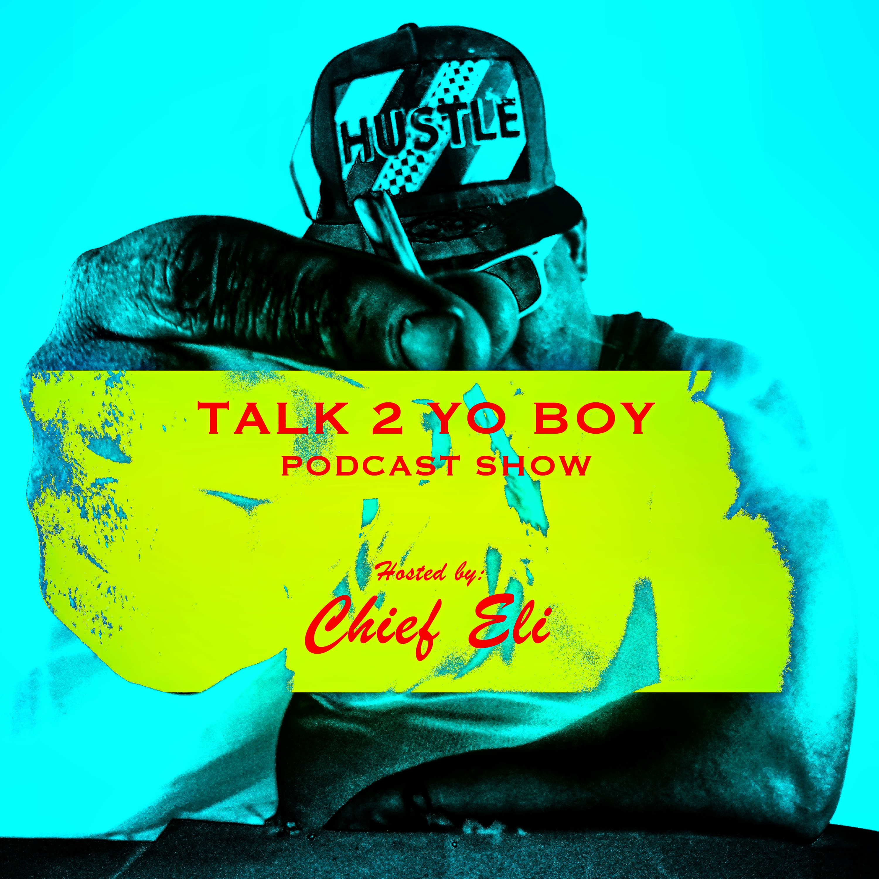 Talk 2 Yo Boy Podcast Show
