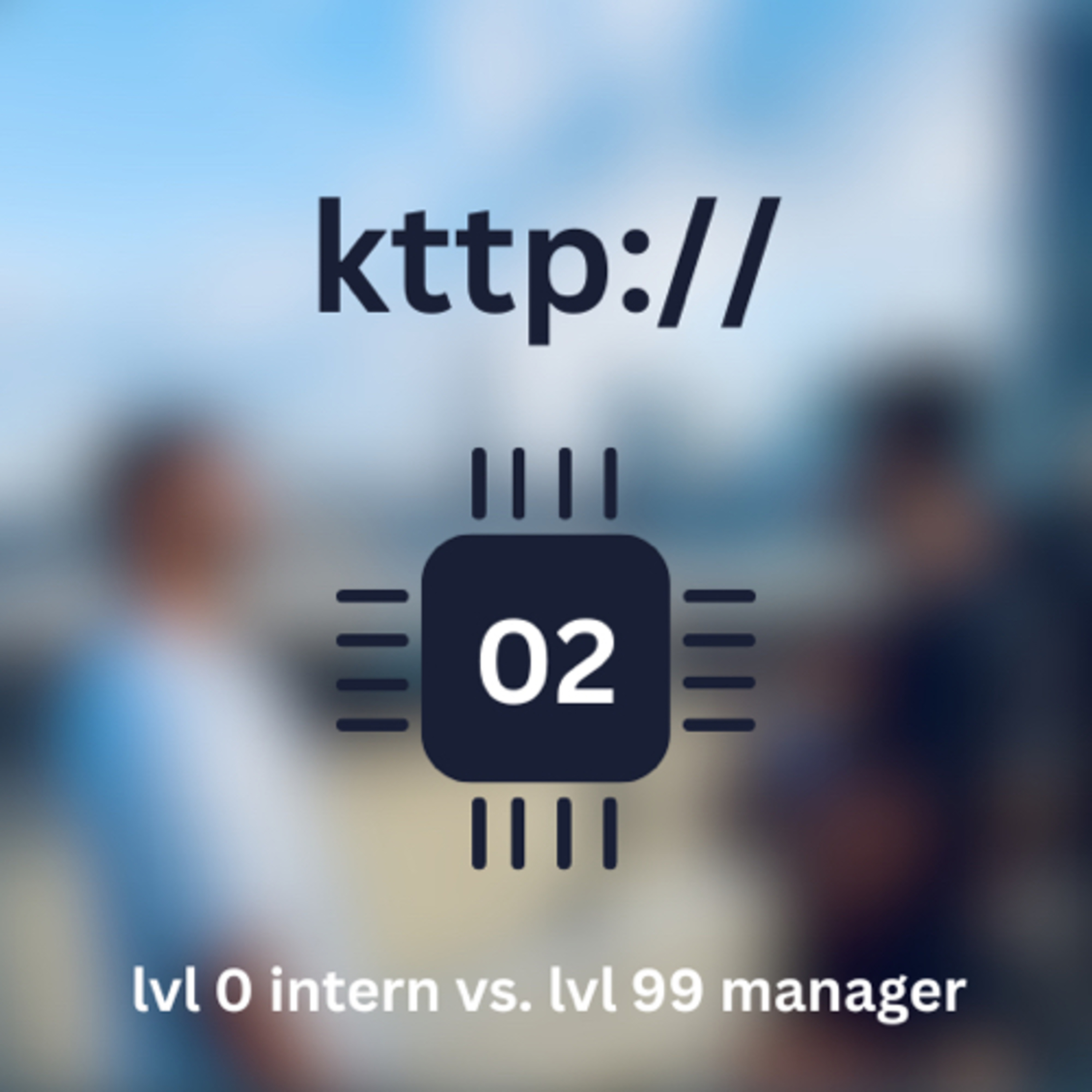 Lvl 0 intern vs. Lvl 99 manager episode artwork