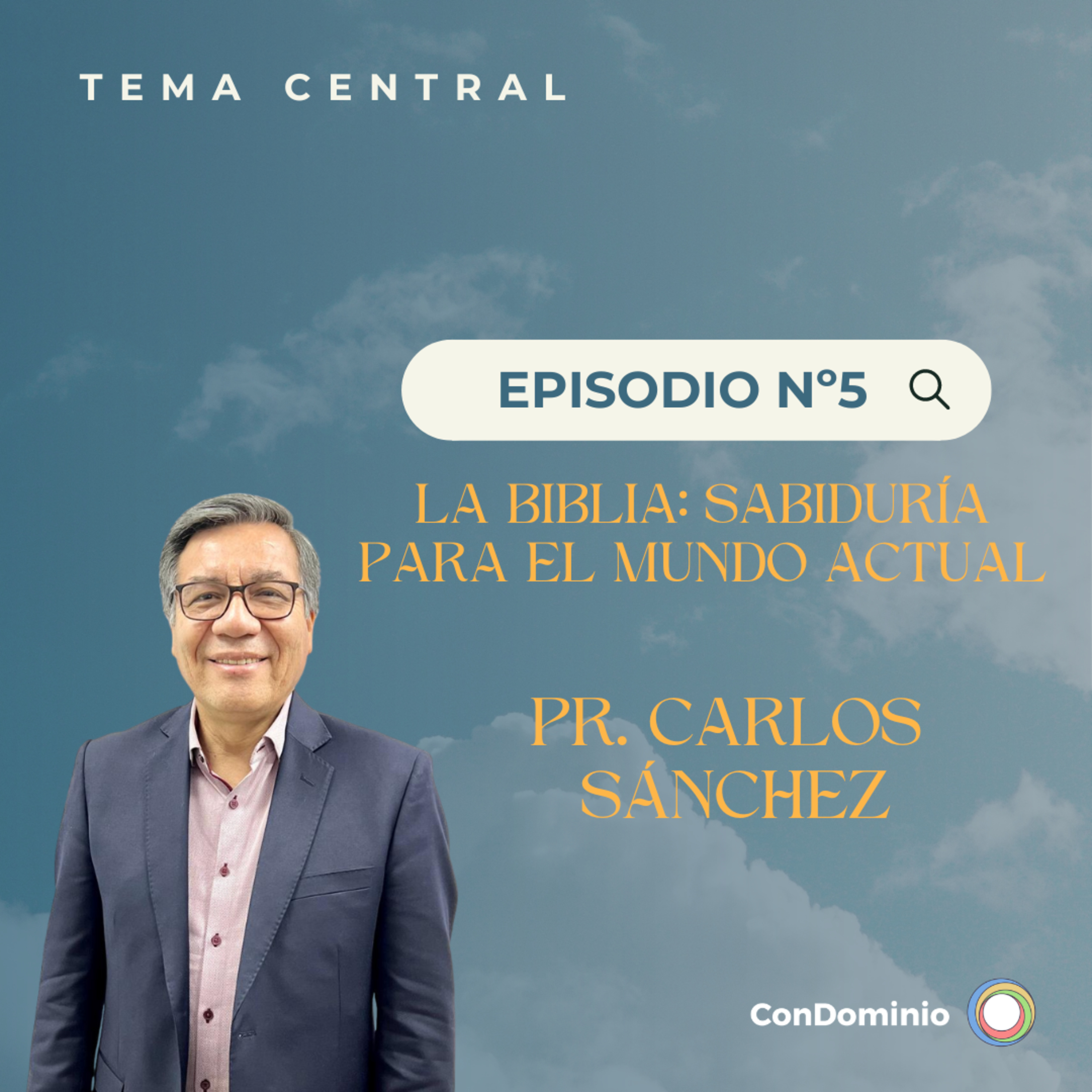La Biblia: Sabiduría para el mundo actual - Pr. Carlos Sánchez episode artwork