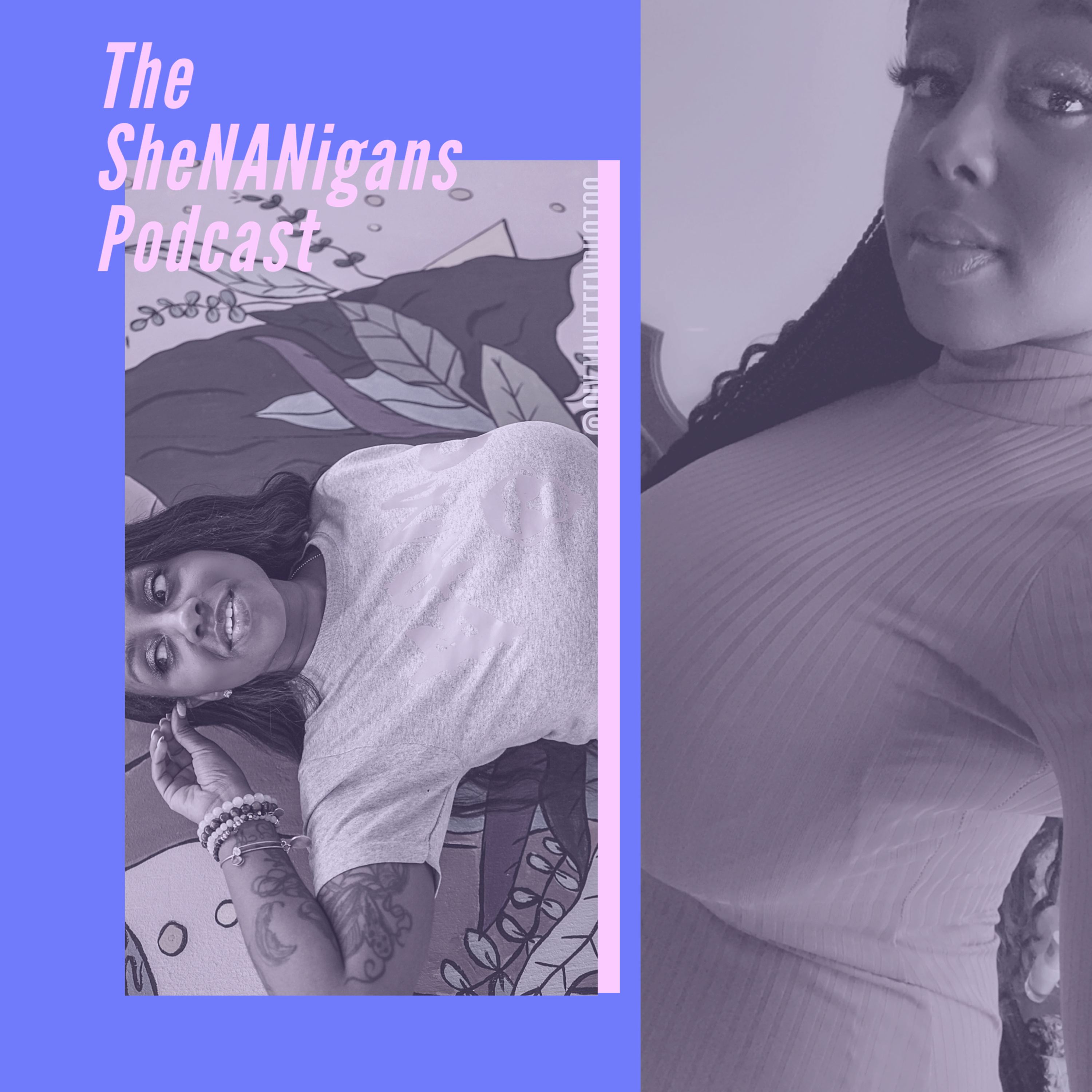 The SheNANigans Podcast