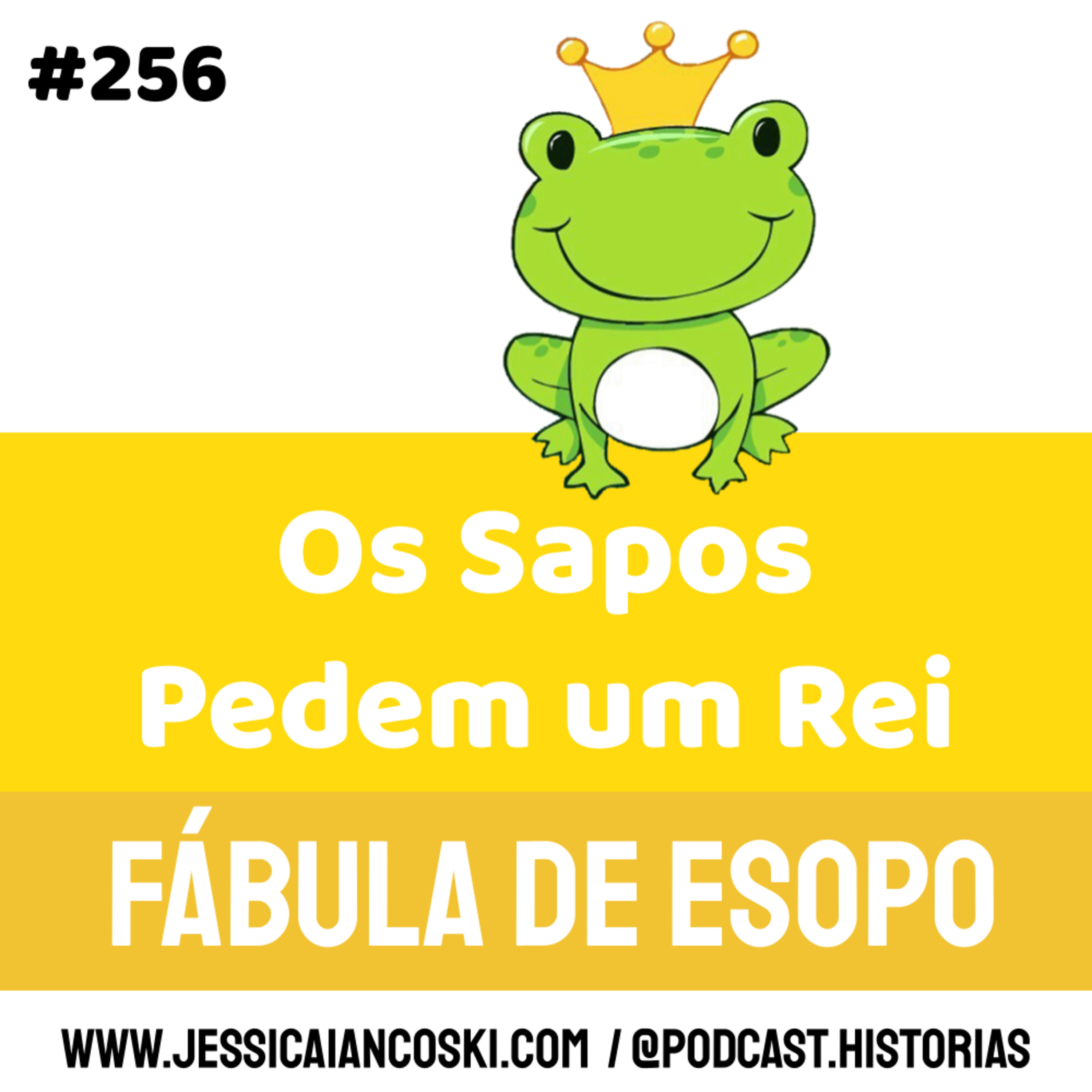 #256 Os Sapos Pedem Um Rei: Fábula de Esopo | Podcast Infantil