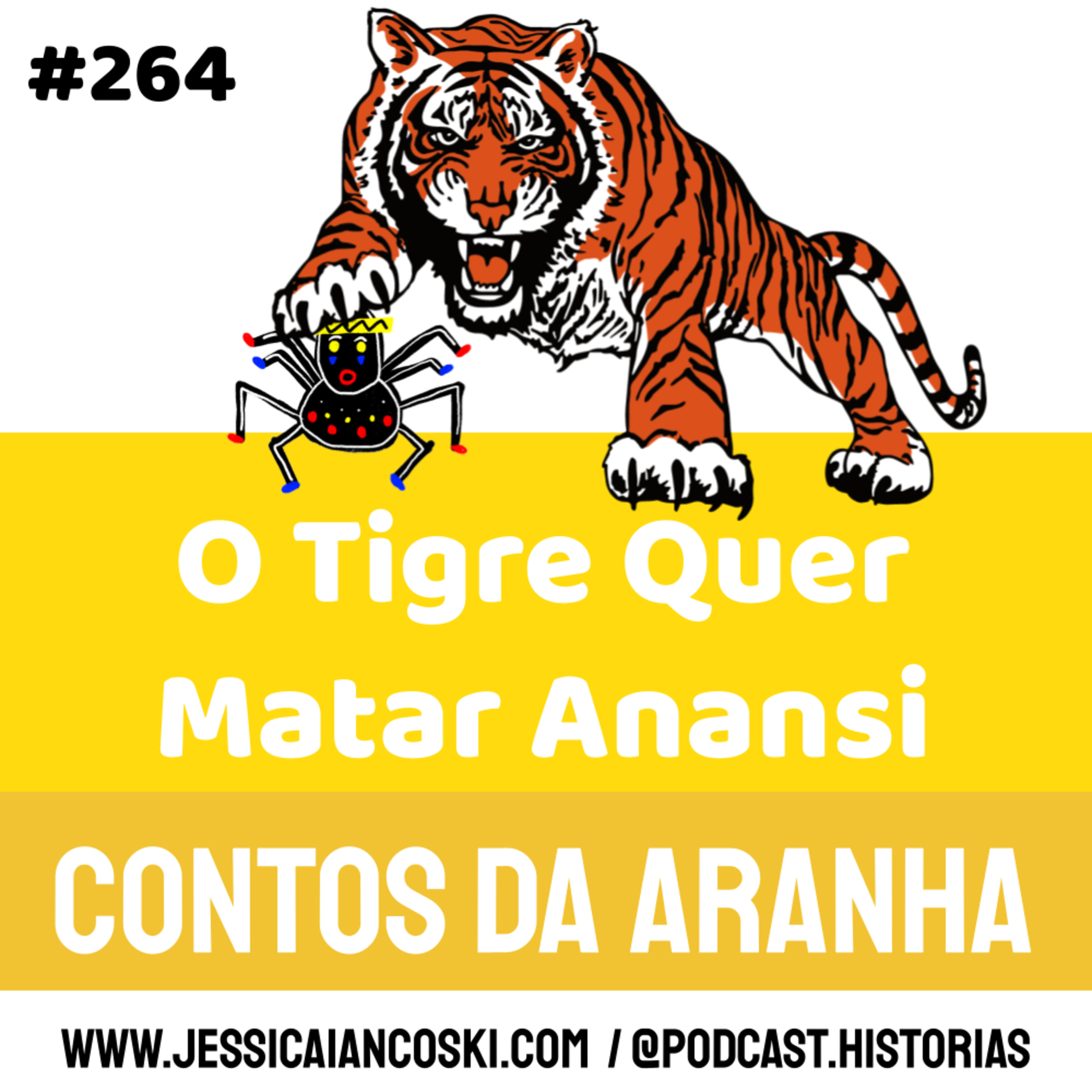 #264 O Tigre Quer Matar Anansi: Contos da Aranha | Podcast Infantil