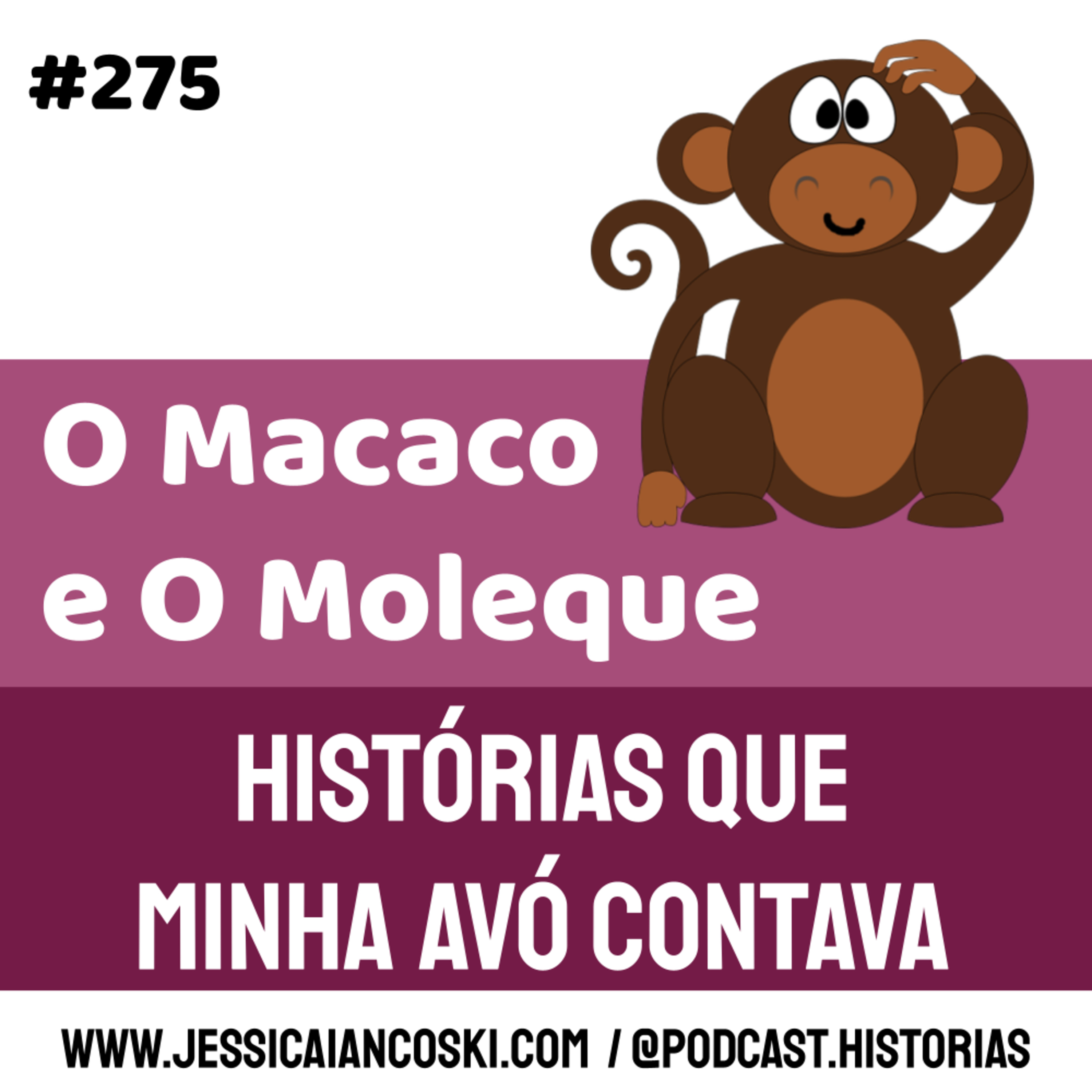#275 O Macaco e O Moleque: Conto Africano | Histórias Que Minha Avó Contava