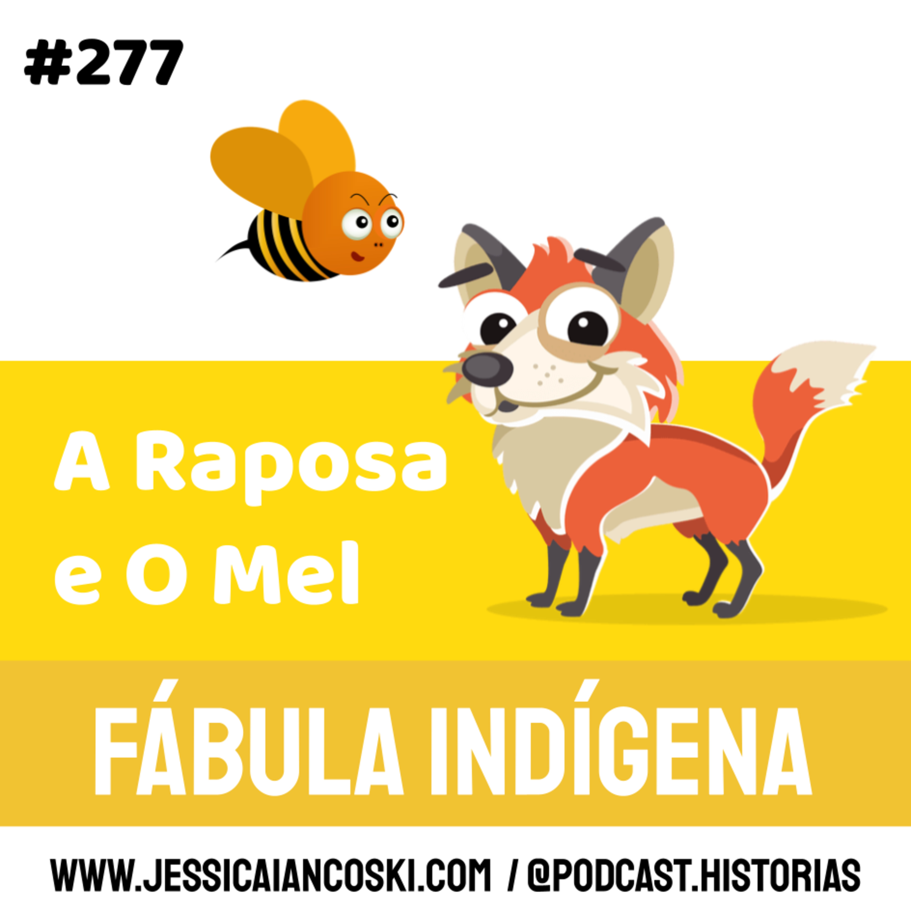 #277 A Raposa e O Mel: Fábula Indígena Mexicana| Podcast Infantil