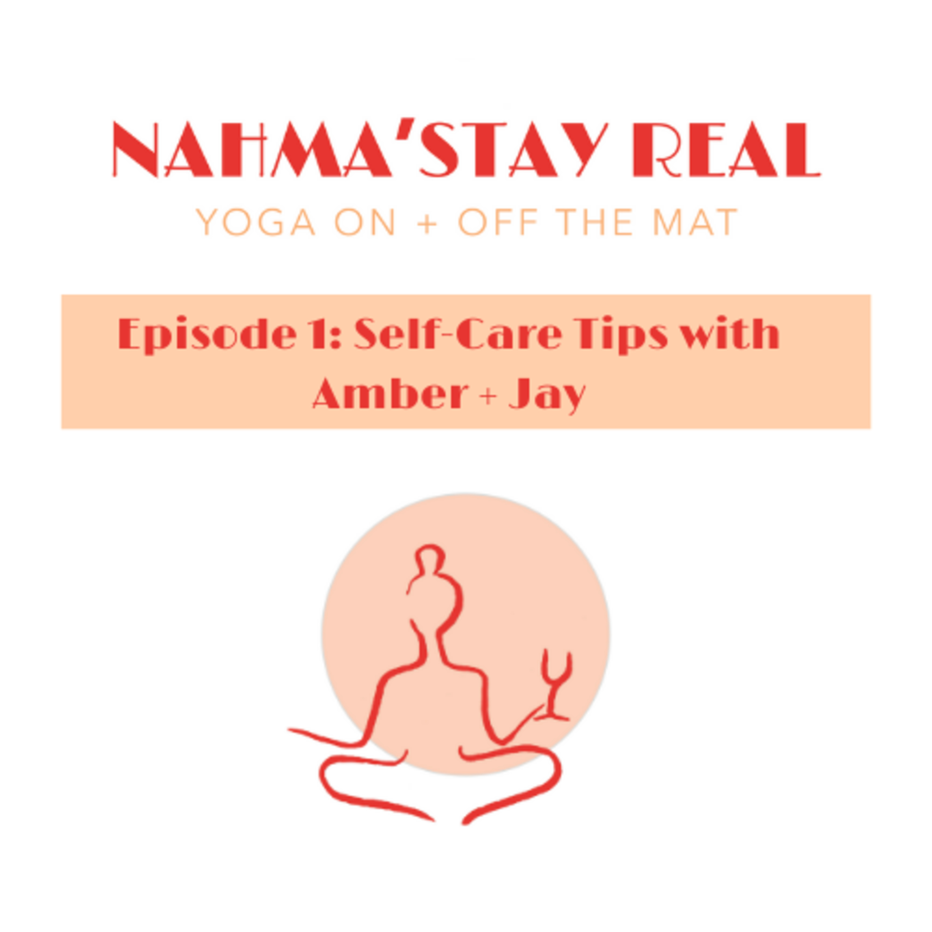 Nahma\'Stay Real: Yoga On + Off the Mat