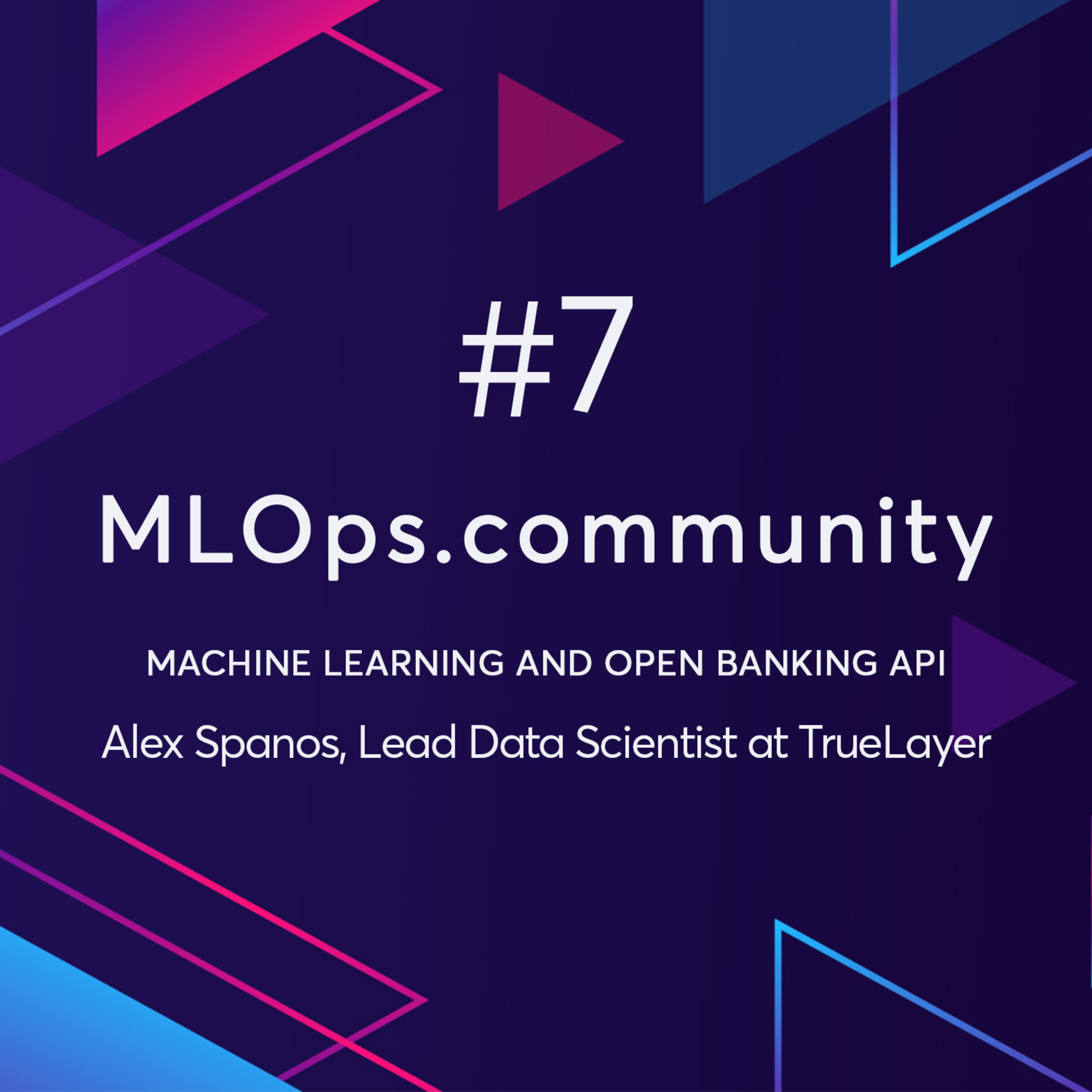 cover of episode MLOps meetup #7- Machine Learning and Open Banking with Alex Spanos of TrueLayer