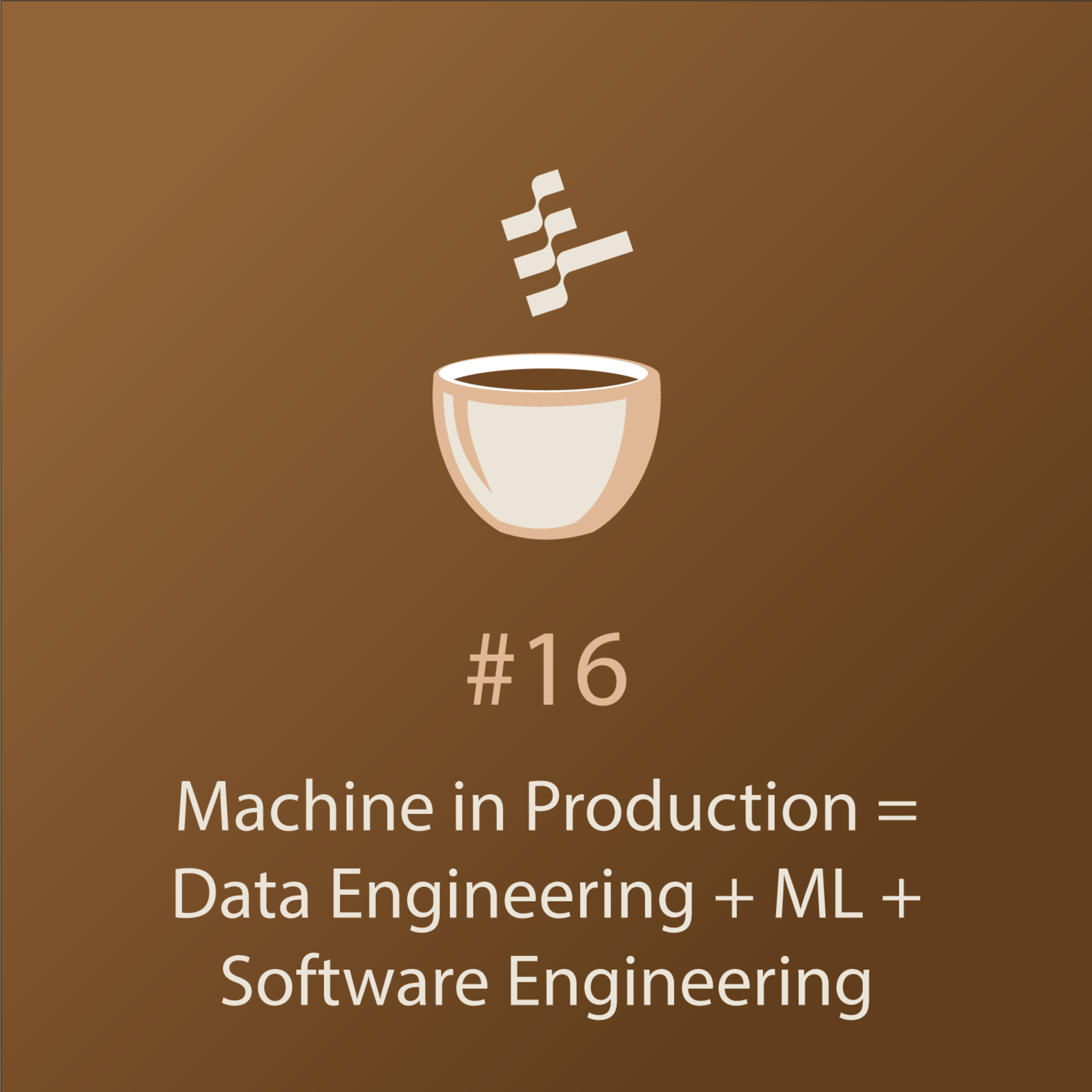 cover of episode Machine in Production = Data Engineering + ML + Software Engineering // Satish Chandra Gupta // MLOps Coffee Sessions #16