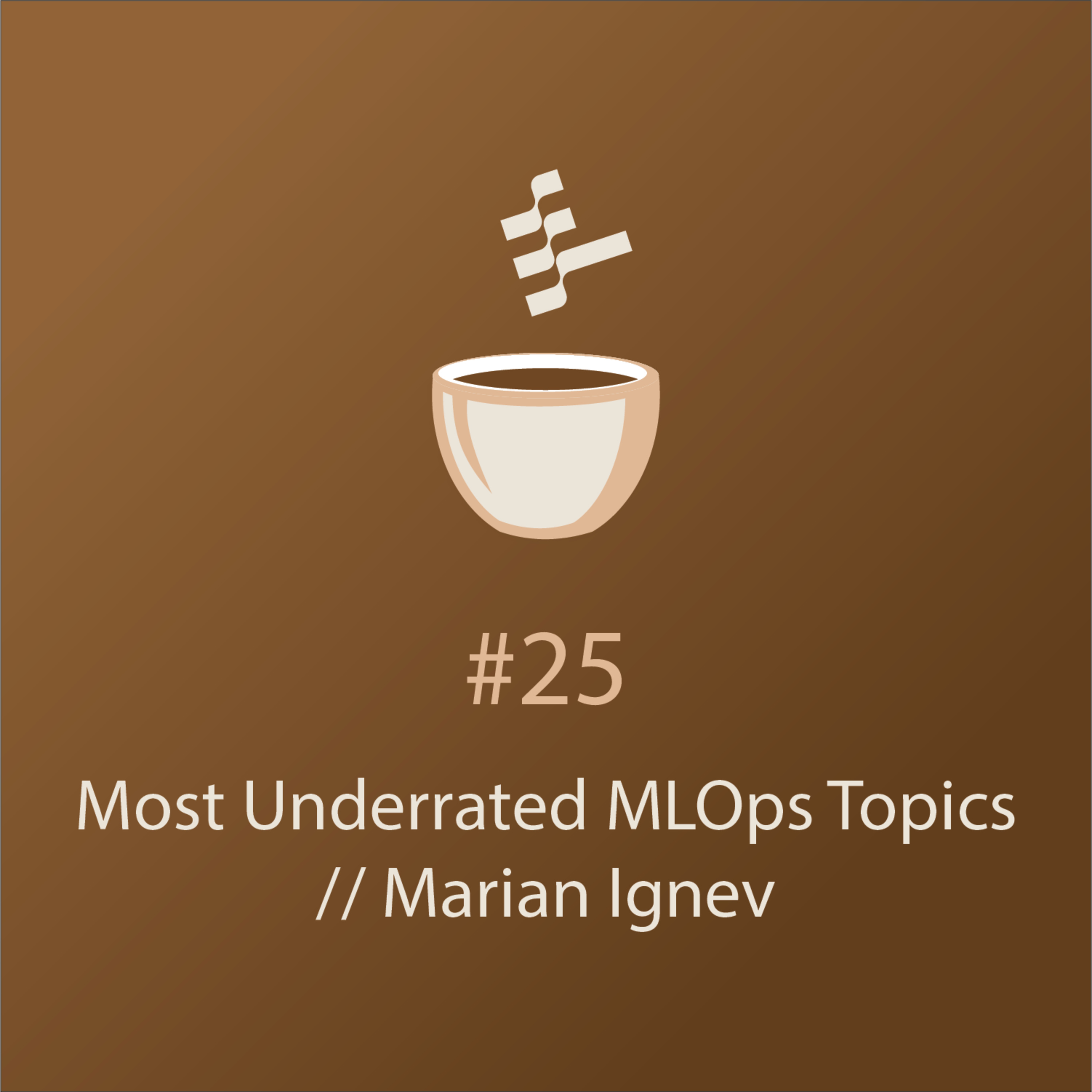 cover of episode Most Underrated MLOps Topics // Marian Ignev MLOps // Coffee Sessions #25