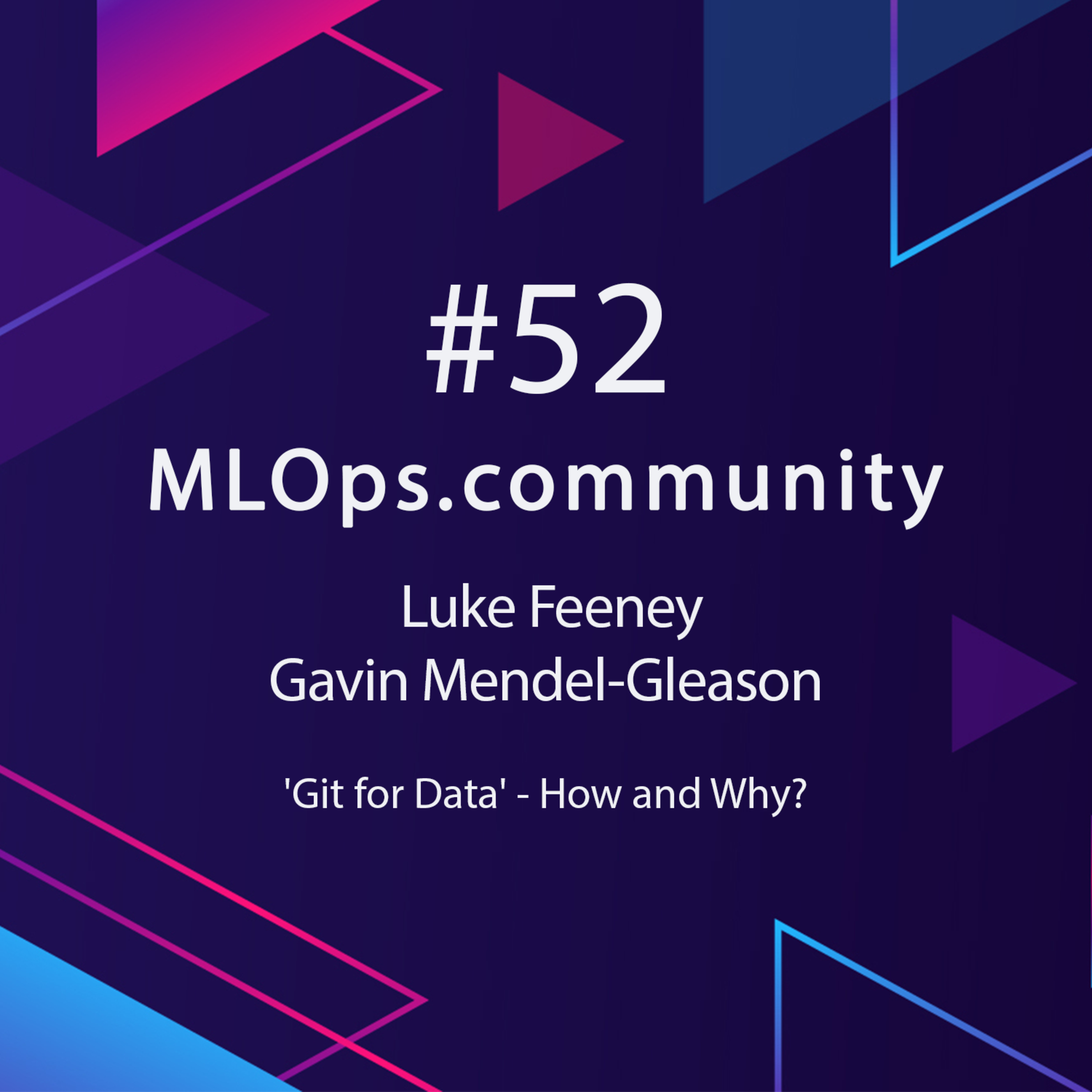 'Git for Data' - Who, What, How and Why? // Luke Feeney - Gavin Mendel-Gleason // MLOps Meetup #52