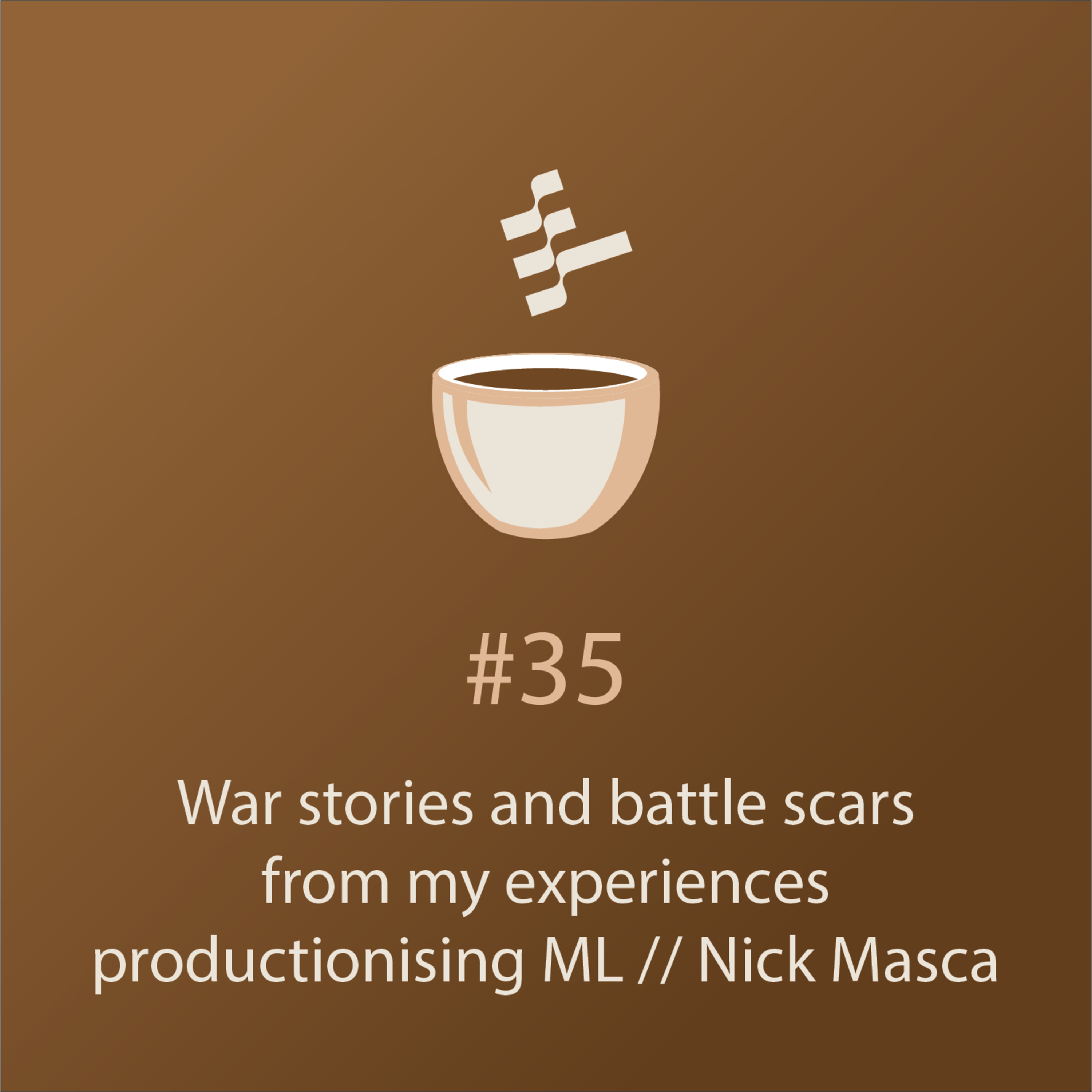 cover of episode War Stories Productionising ML // Nick Masca // Coffee Session #35