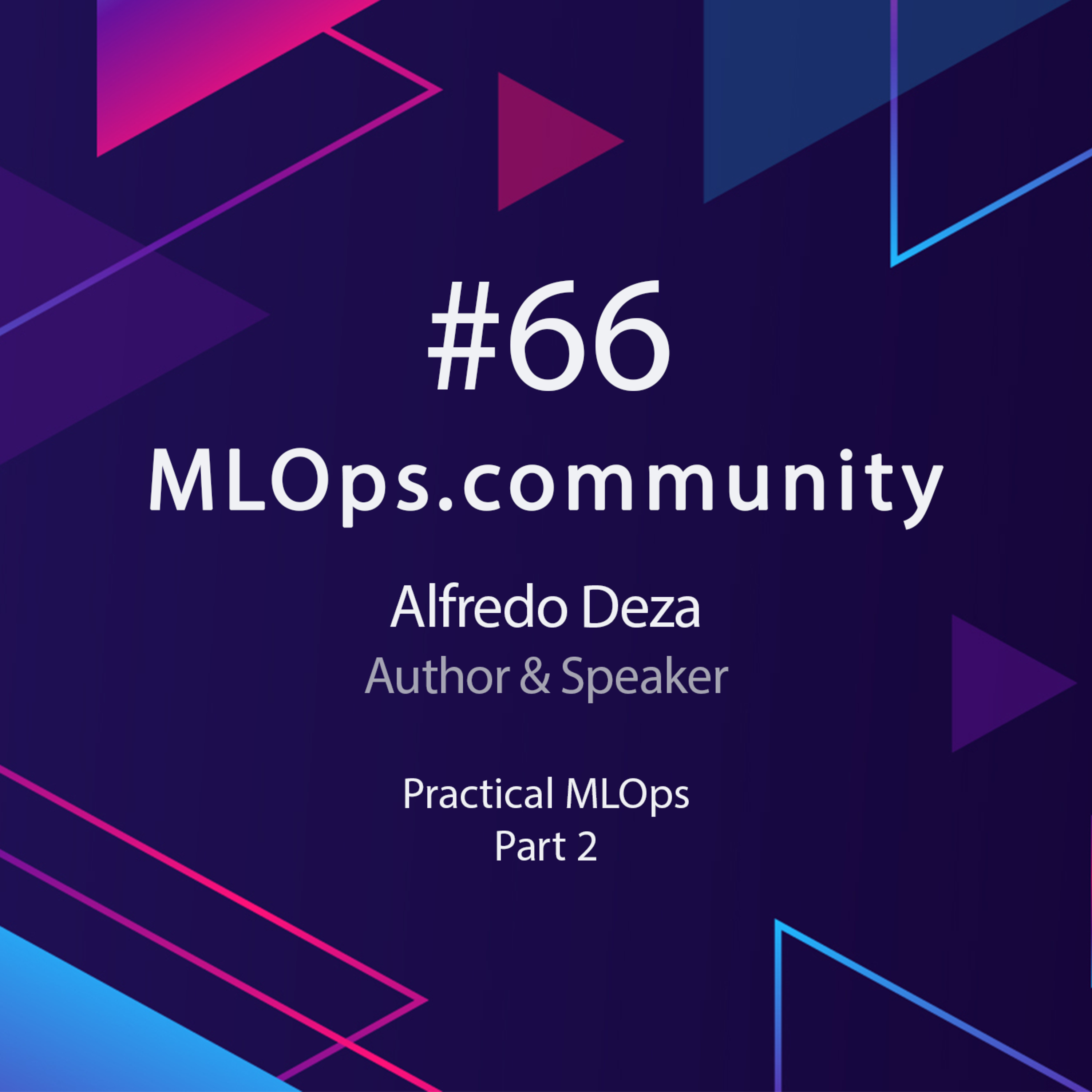 cover of episode Practical MLOps Part 2 // Alfredo Deza // MLOps Meetup #66
