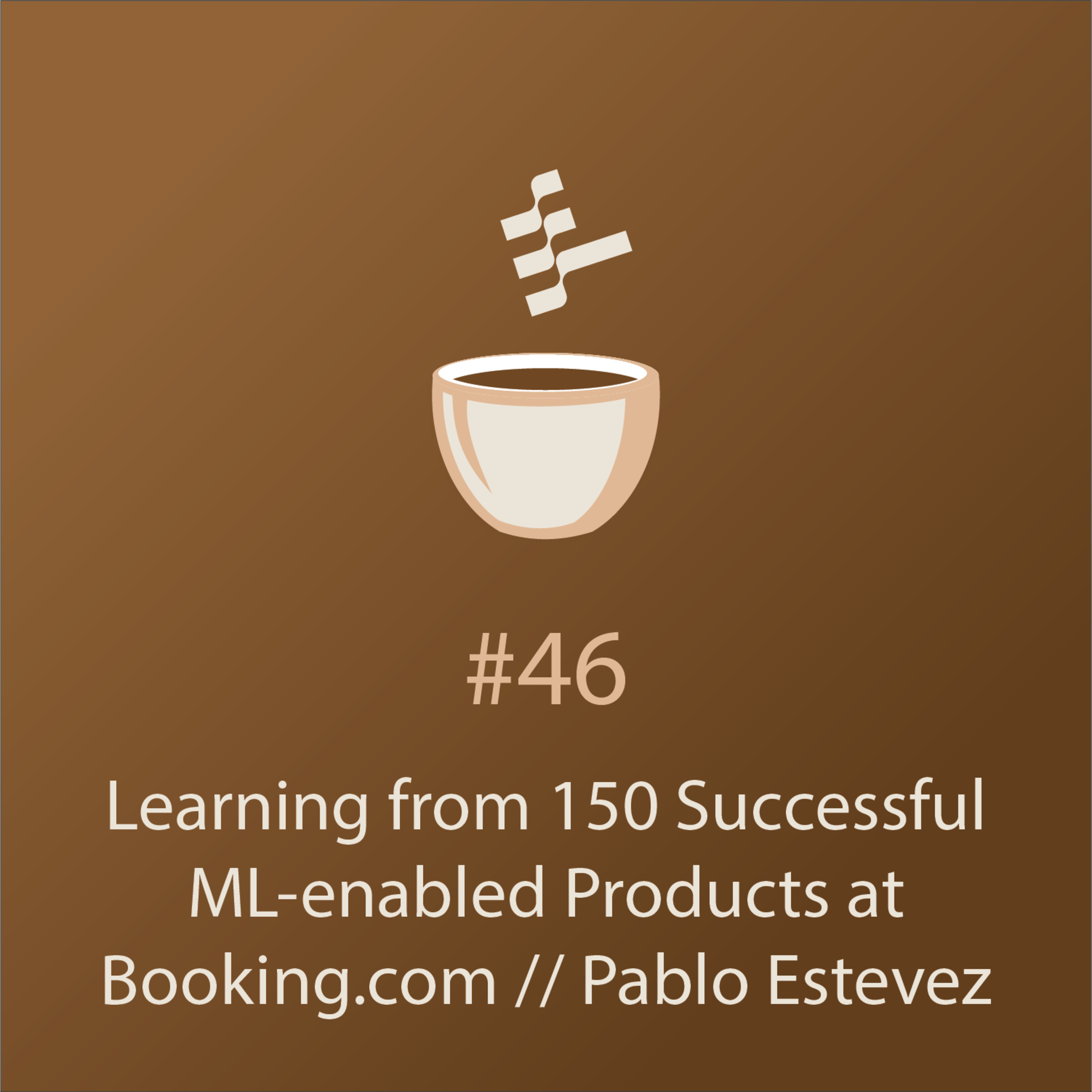 cover of episode Learning from 150 Successful ML-enabled Products at Booking.com // Pablo Estevez // Coffee Sessions #46