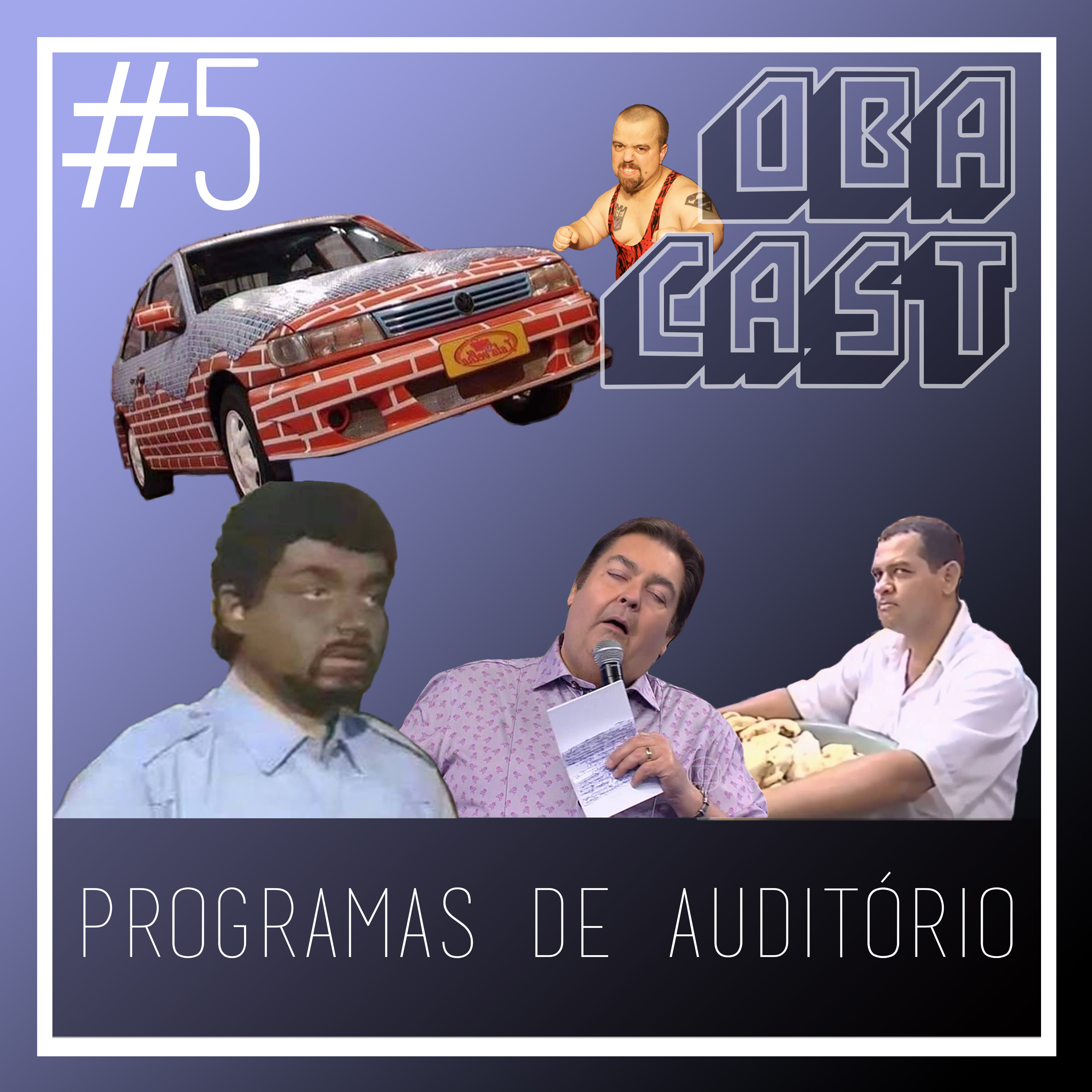 Obacast #5 - Programas de Auditório episode artwork