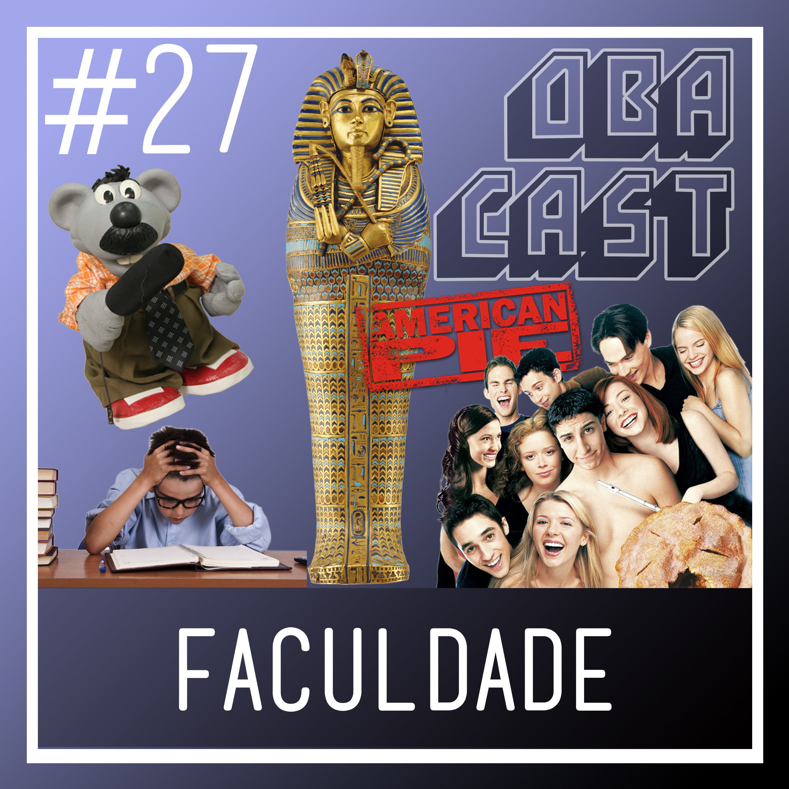 Obacast #27 - Faculdade