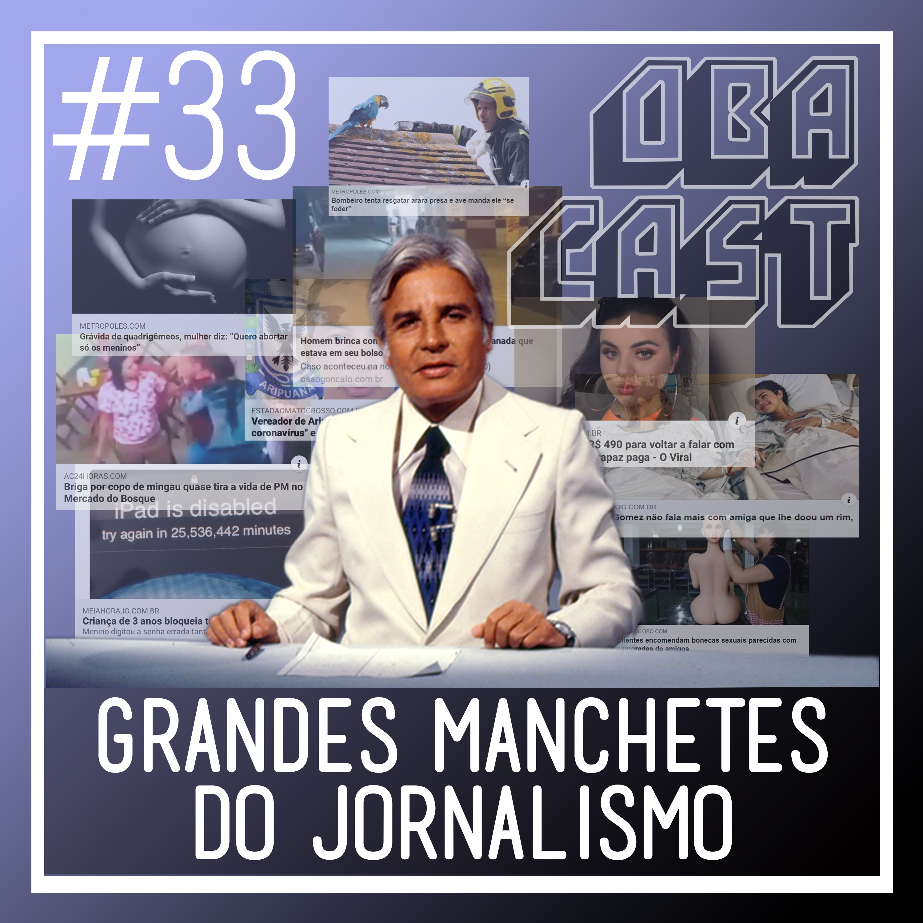 Obacast #33 - Grandes Manchetes do Jornalismo episode artwork