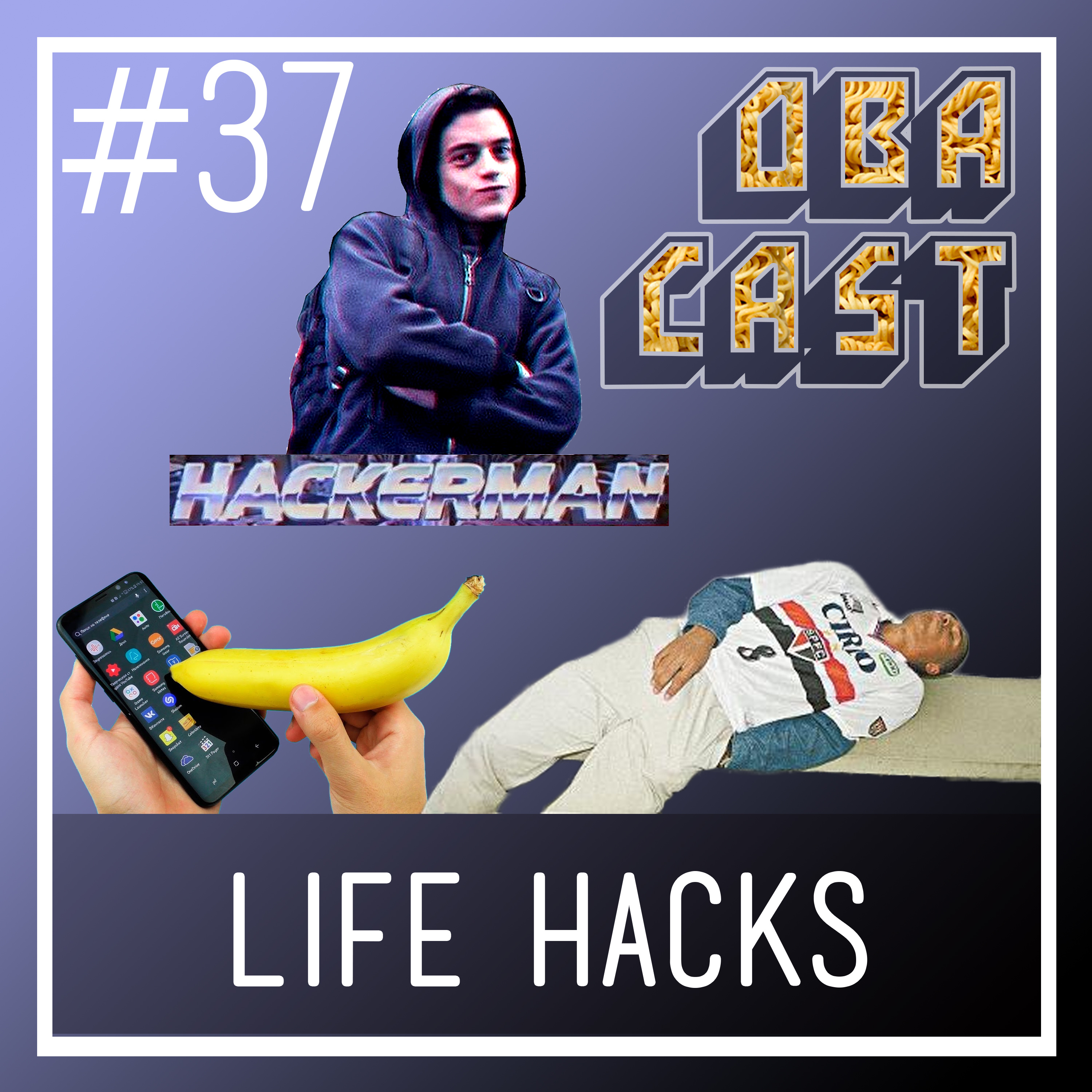 Obacast #37 - Life Hacks