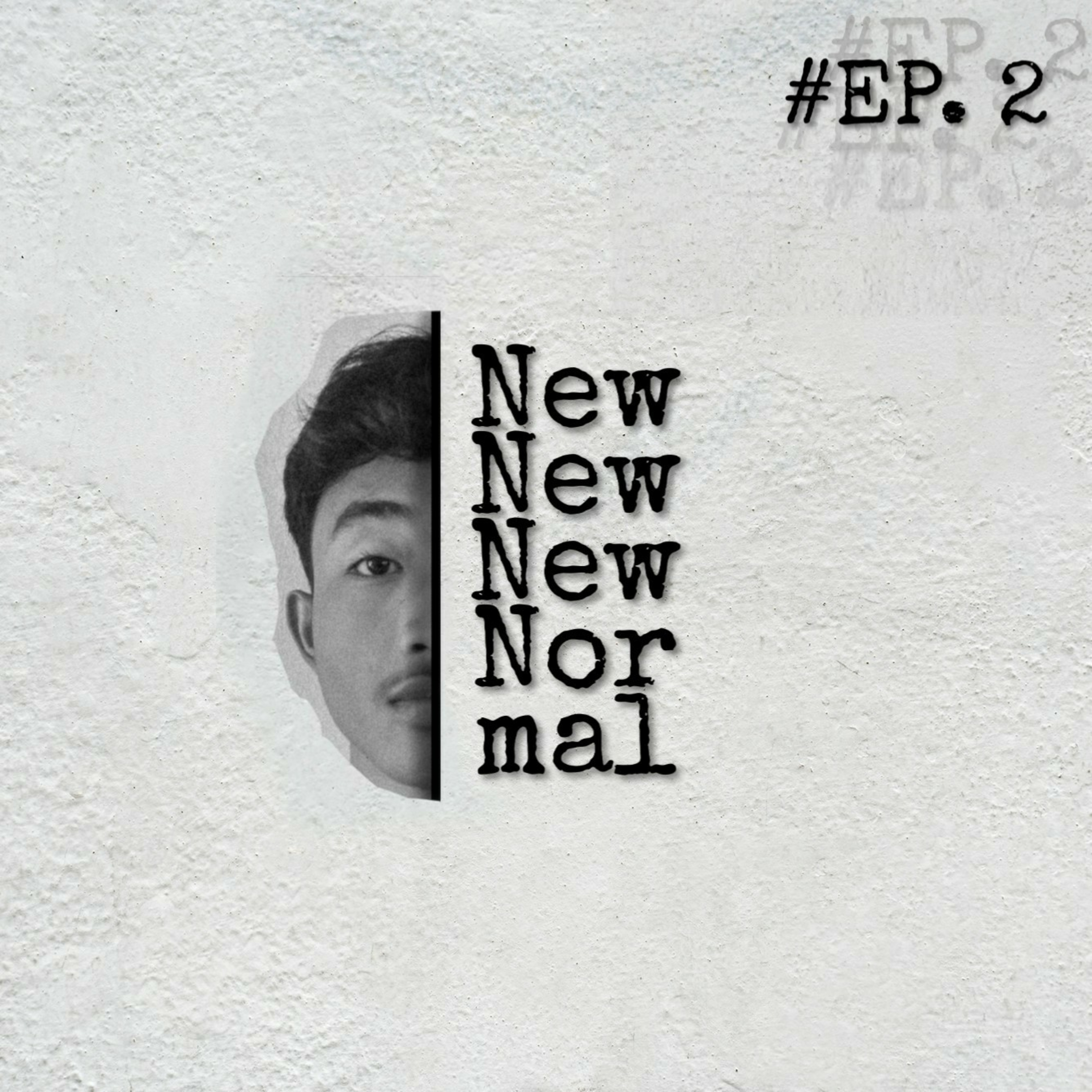 #Ep. 2 NEW NORMAL episode artwork