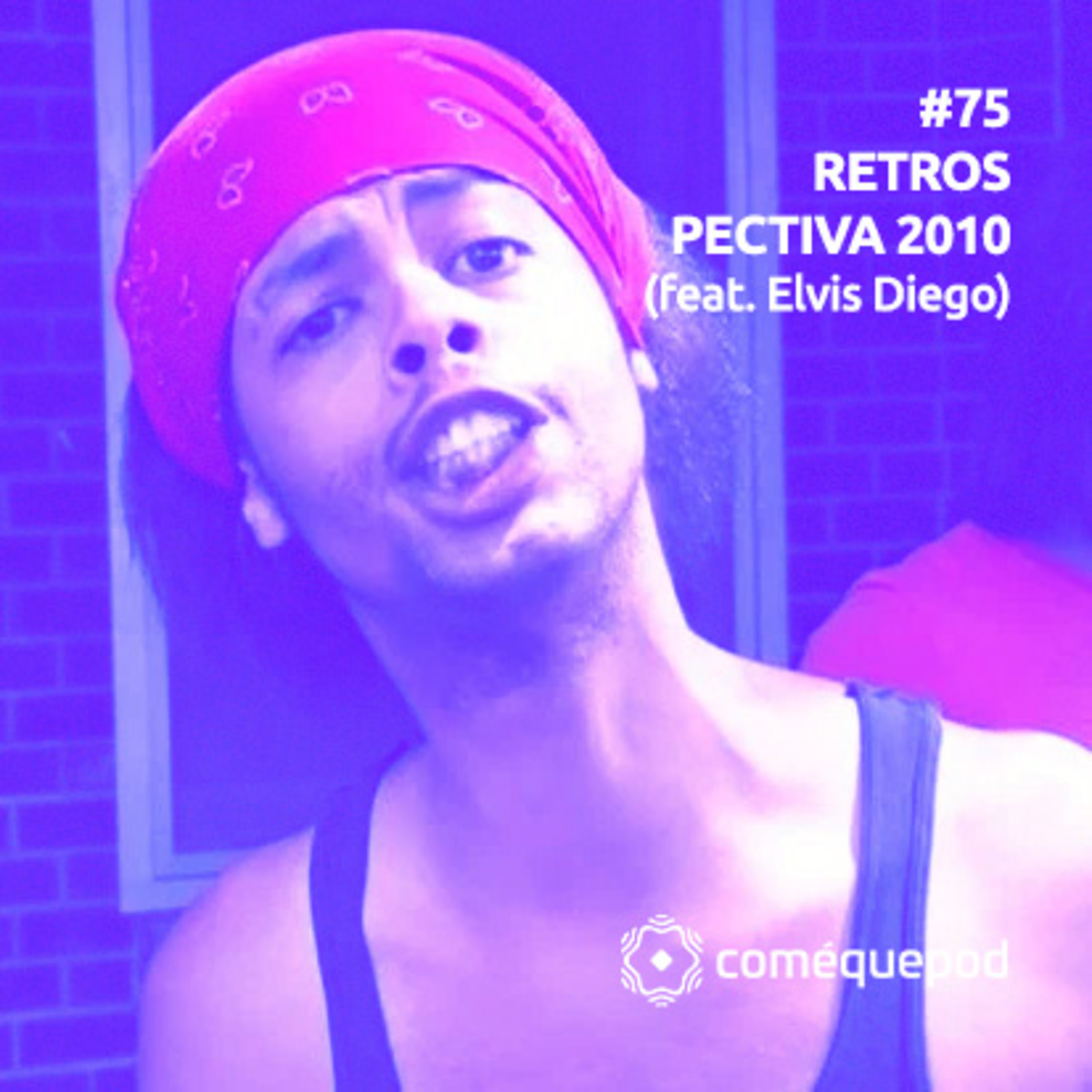 #75 - Retrospectiva 2010, dez anos depois episode artwork