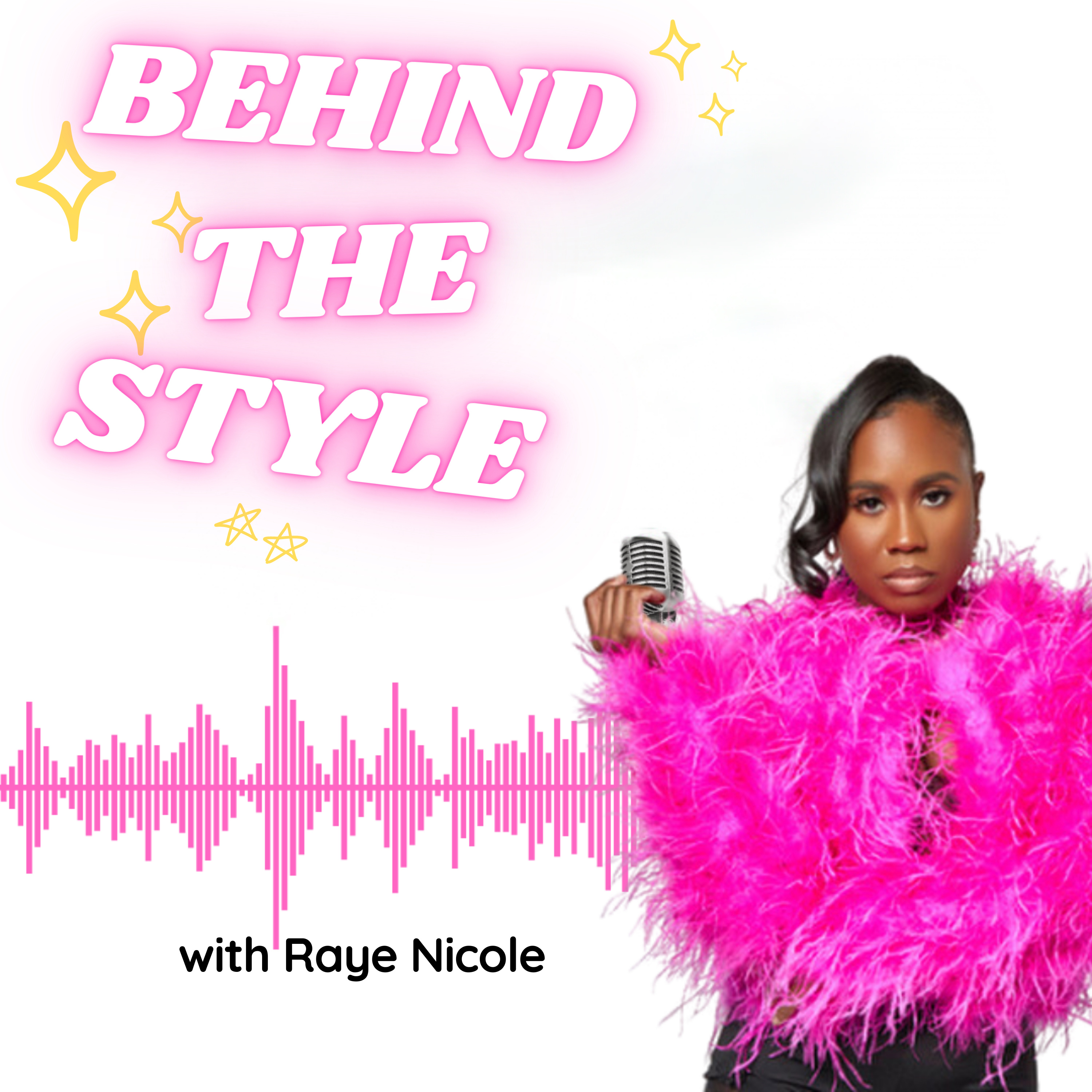Behind the Style with Raye Nicole ft. Shaylin B episode artwork