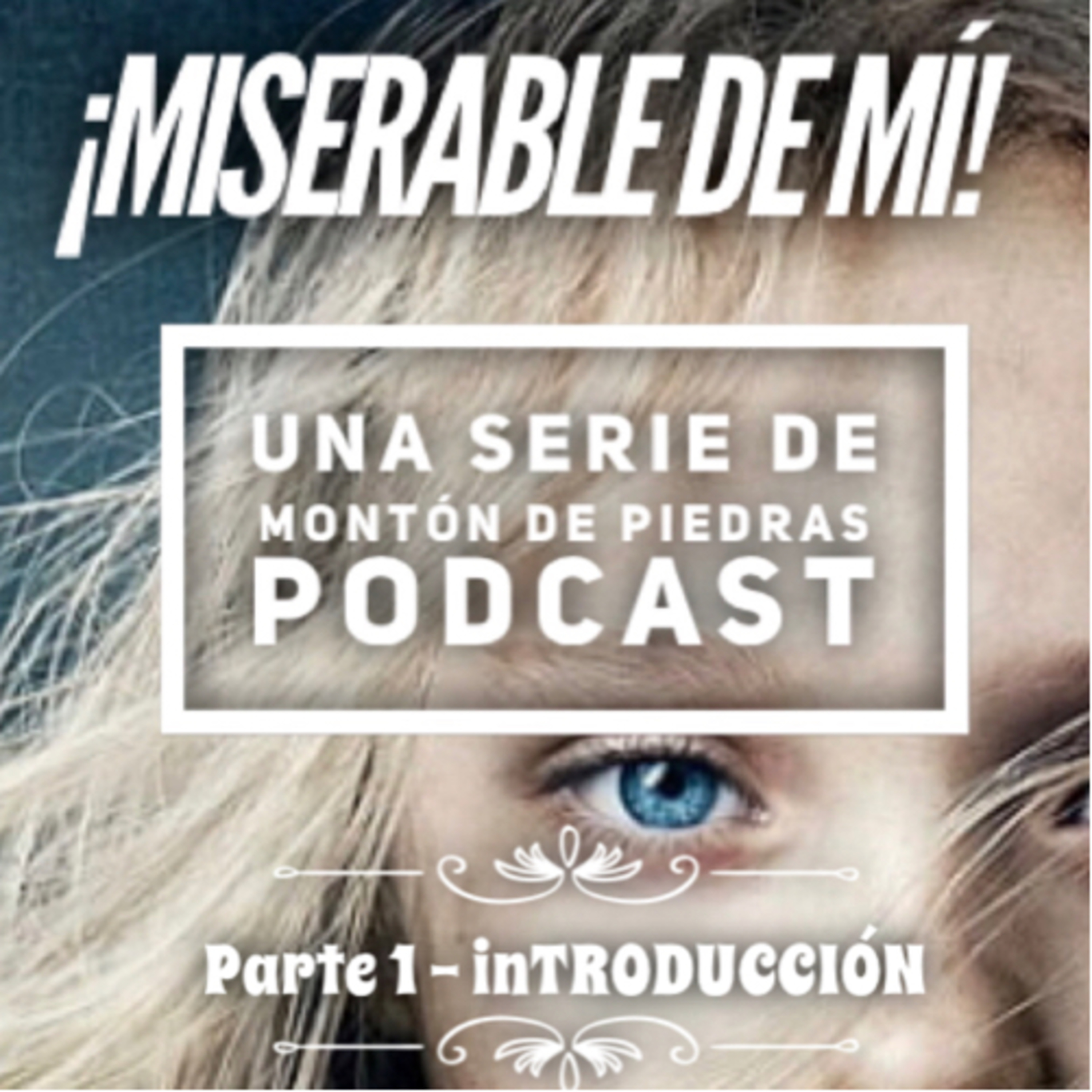 ¡Miserable de mí! - Parte 1 - inTRODUCCIÓN episode artwork