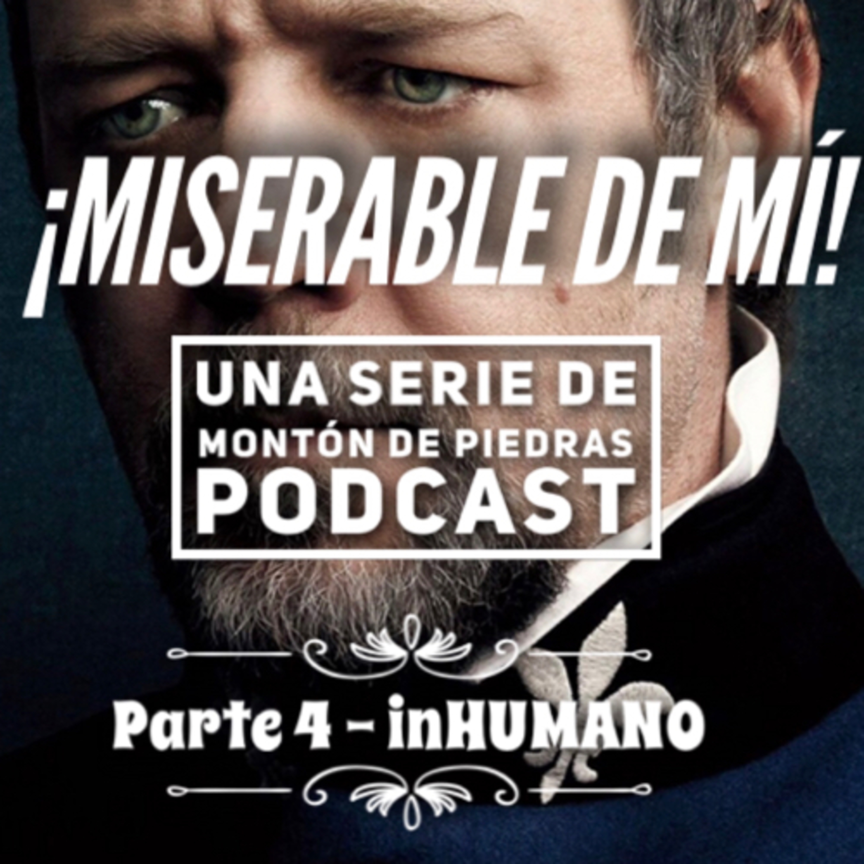 ¡Miserable de mí! - Parte 4 - inHUMANO  episode artwork
