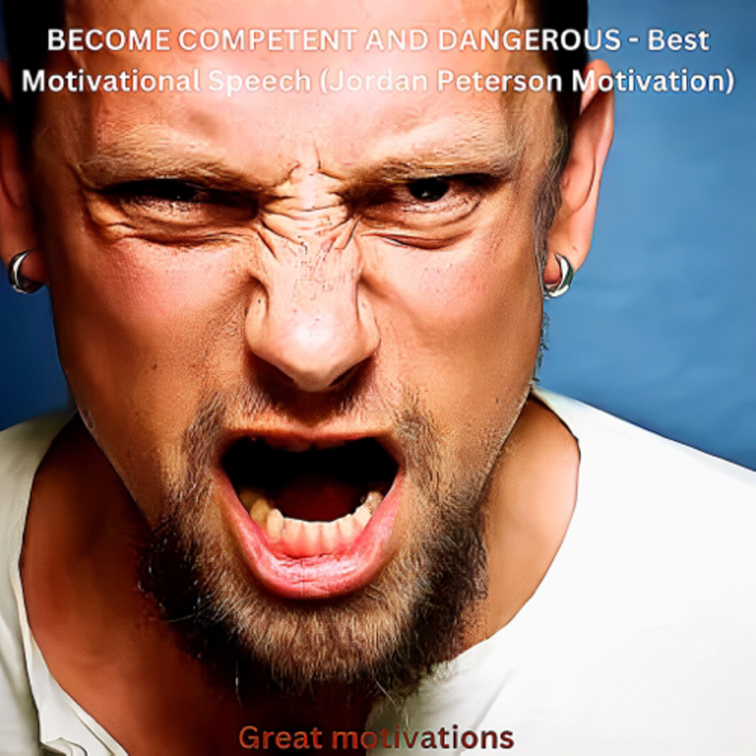 BECOME COMPETENT AND DANGEROUS - Best Motivational Speech (Jordan Peterson Motivation) episode artwork