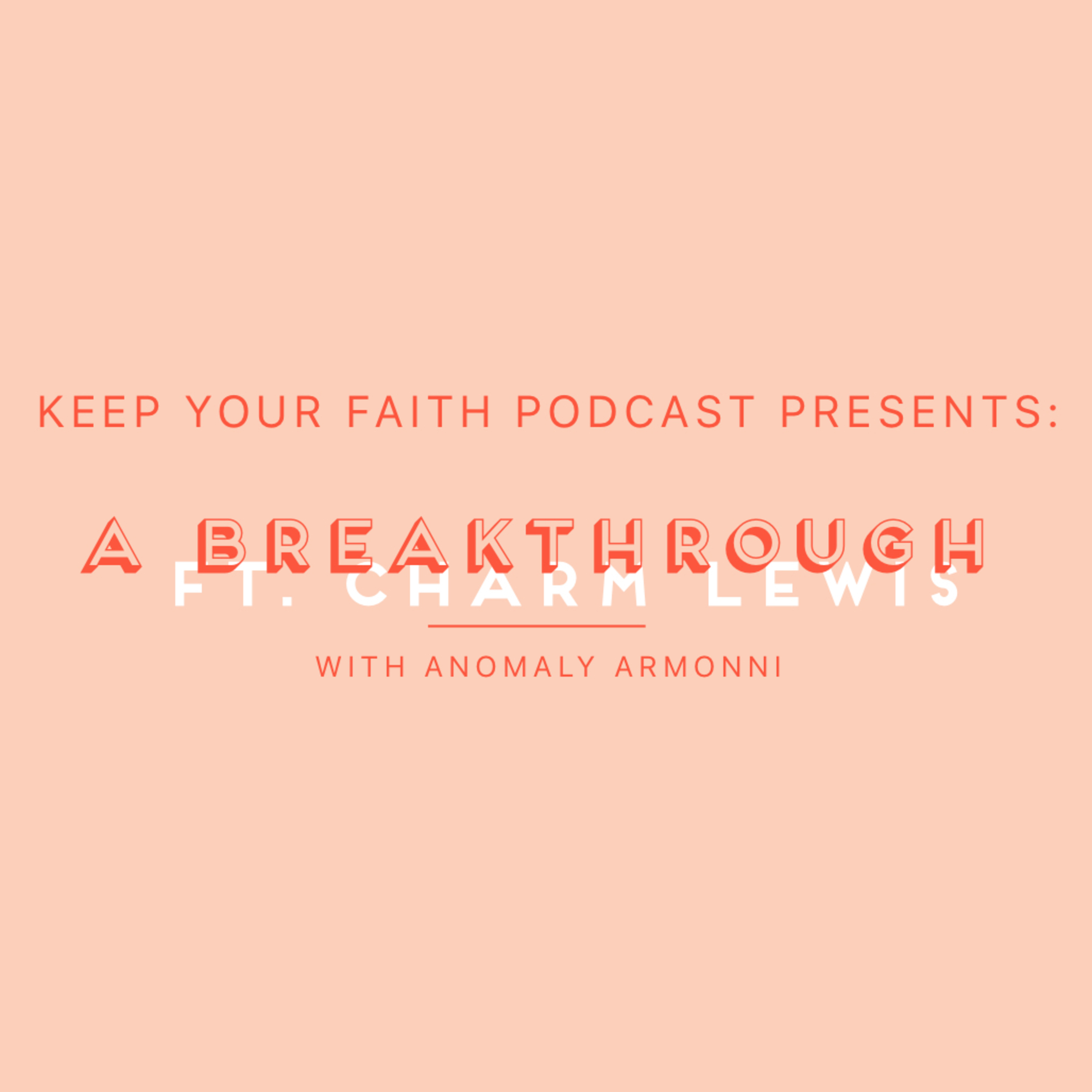 A Breakthrough ft. Charm Lewis episode artwork