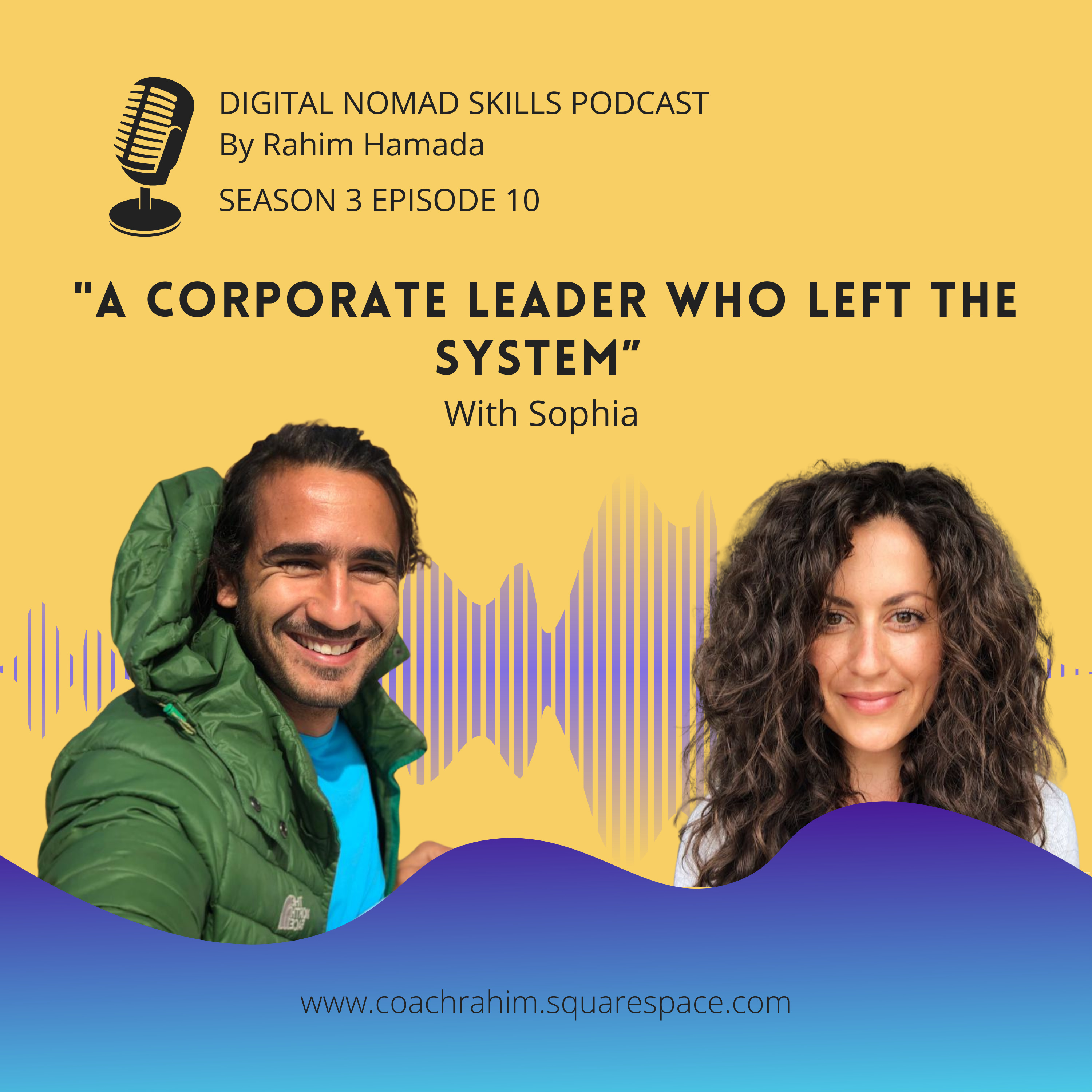 S3E10 - Sophia - " A corporate leader who left the system "