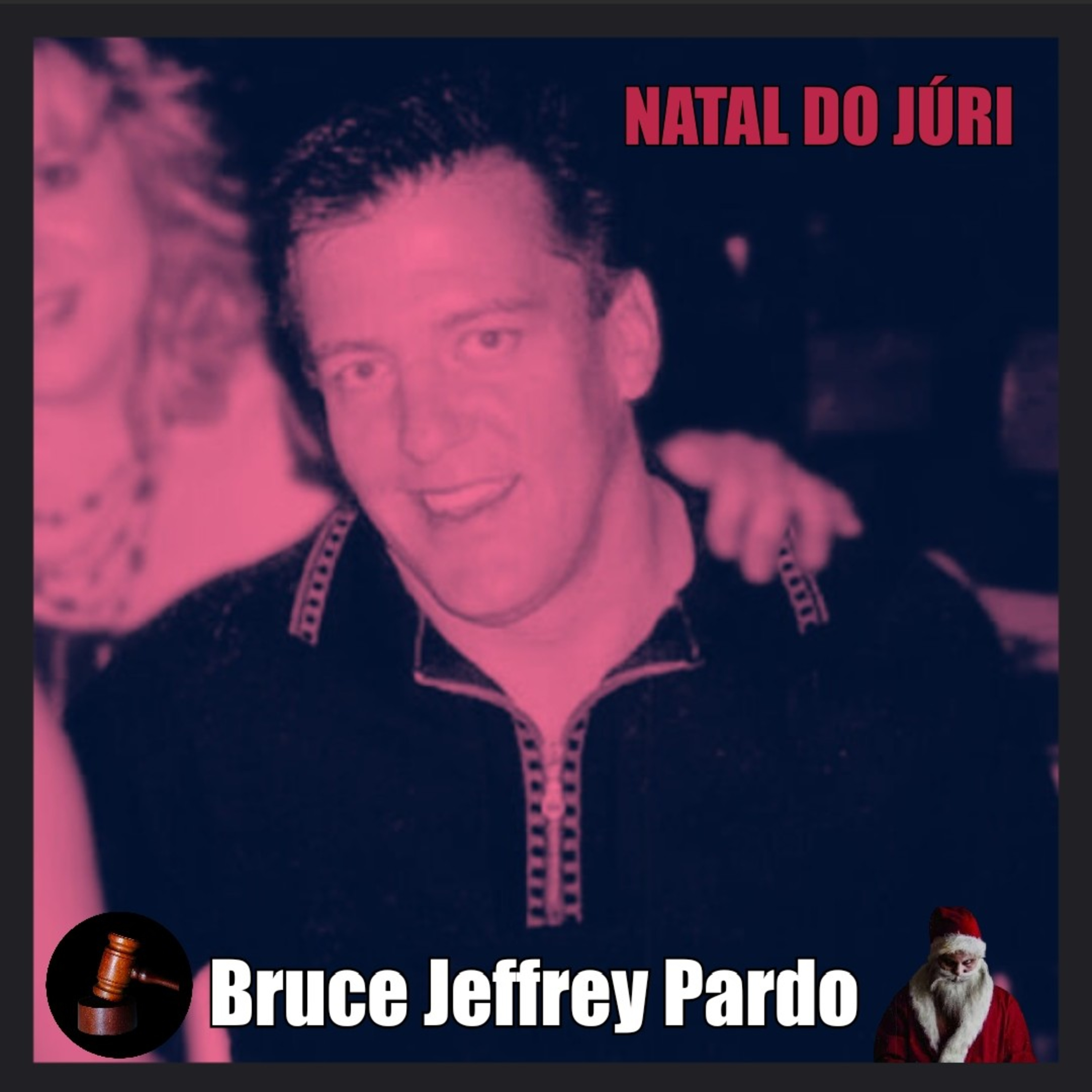 NATAL DO JÚRI - Bruce Jeffrey Pardo: O Massacre de Covina episode artwork