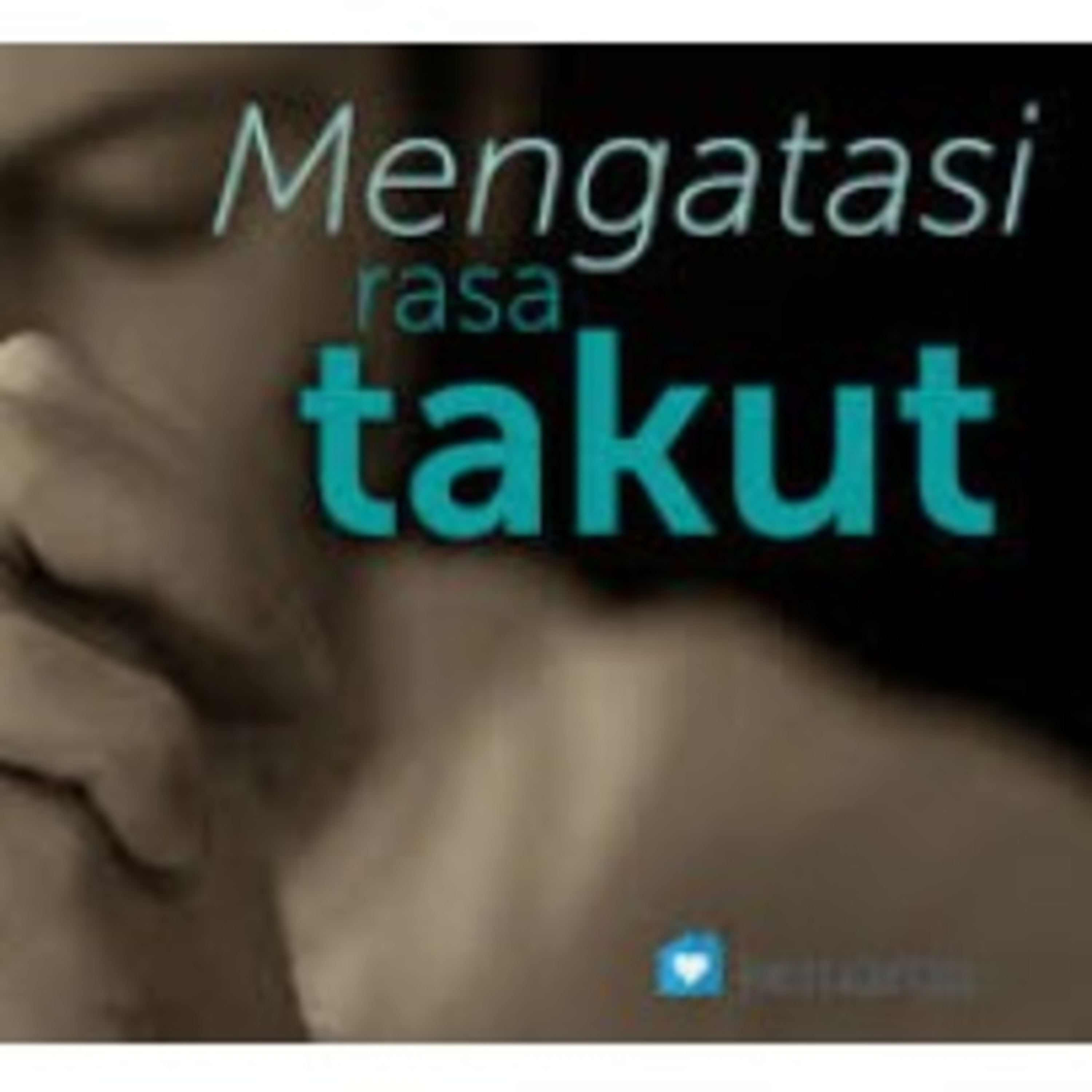 MEMBAYAR HARGA: MENGATASI KETAKUTAN