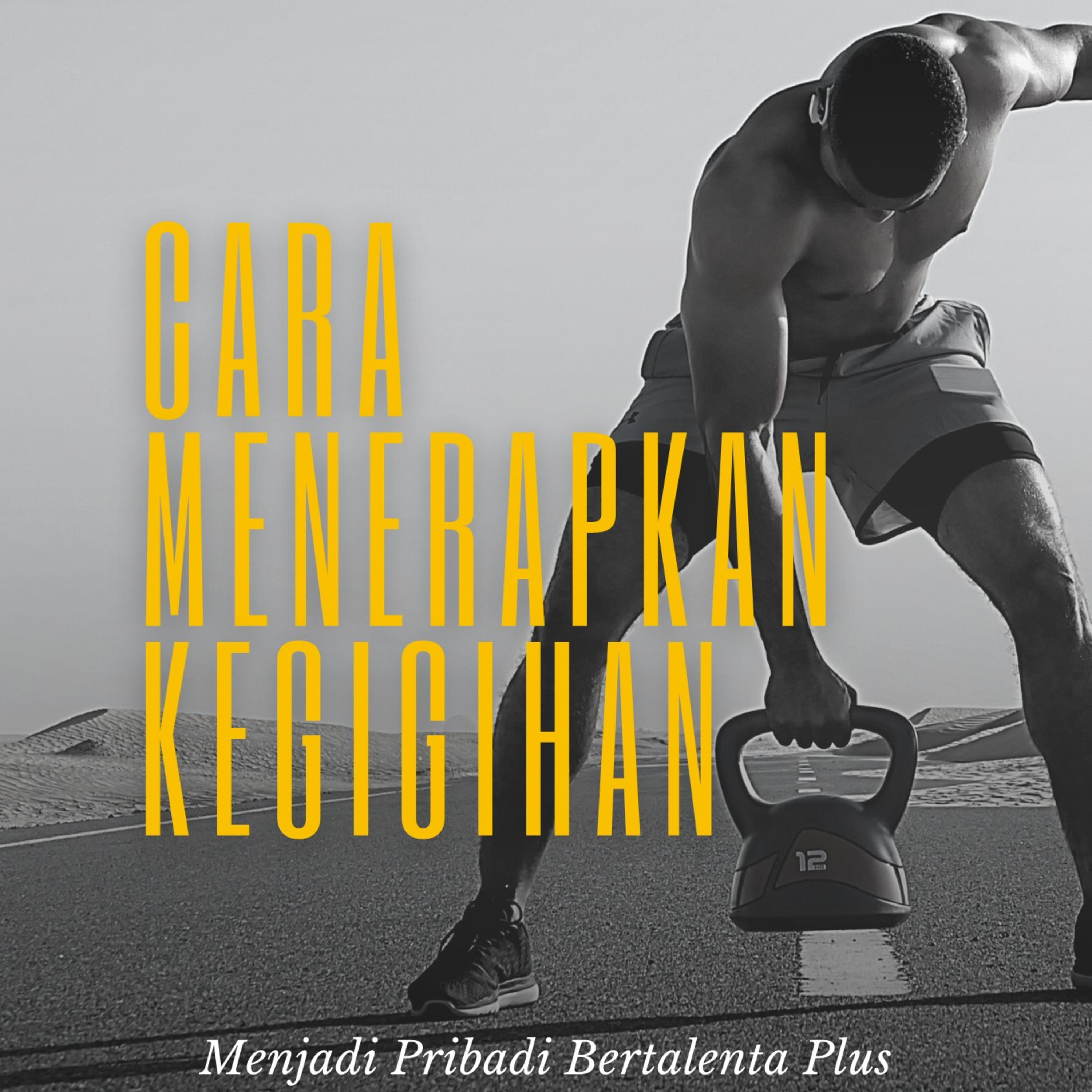 Menerapkan Kegigihan agar Menjadi Pribadi Bertalenta Plus (2) episode artwork