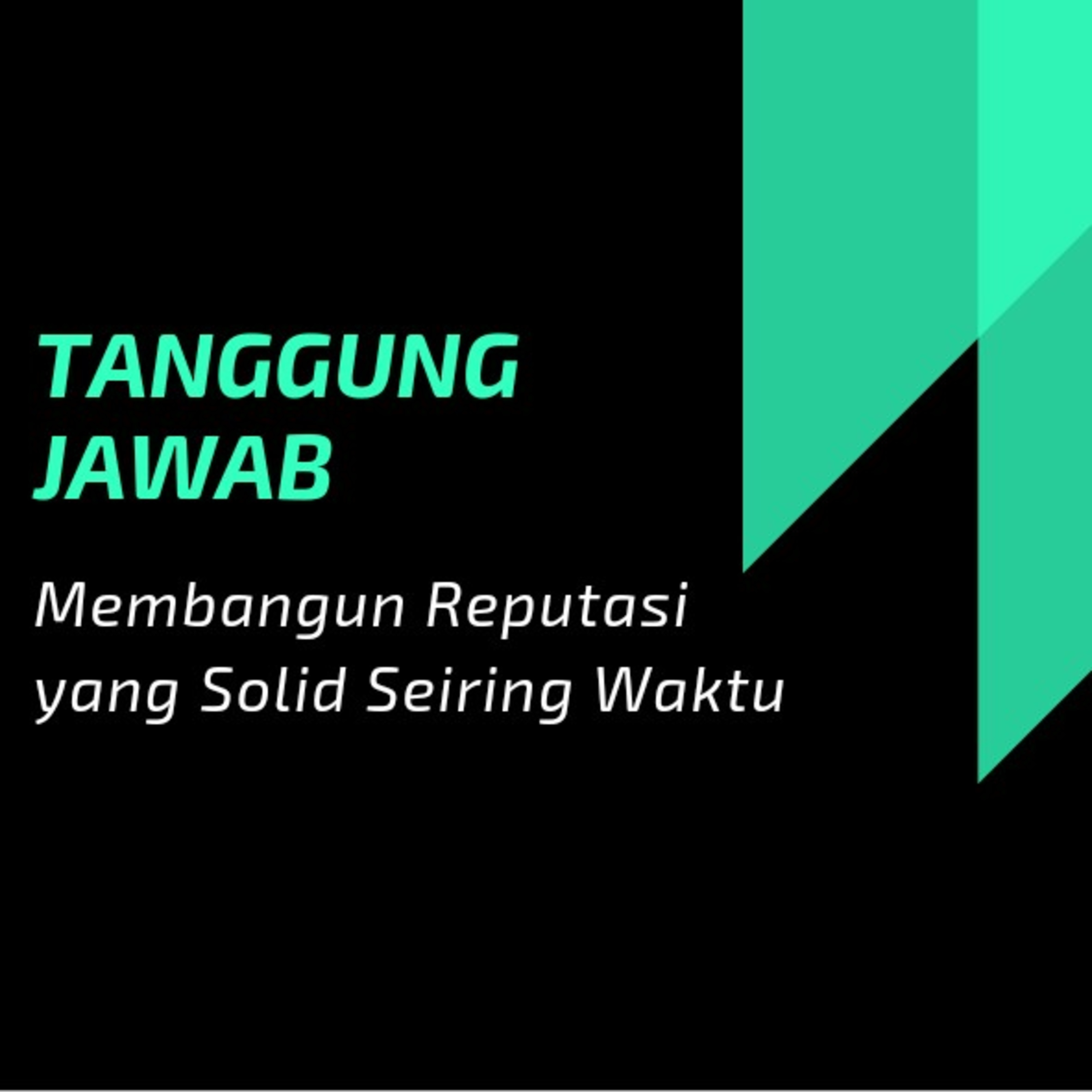 Tanggung Jawab Membangun Reputasi yang Solid Seiring Waktu episode artwork